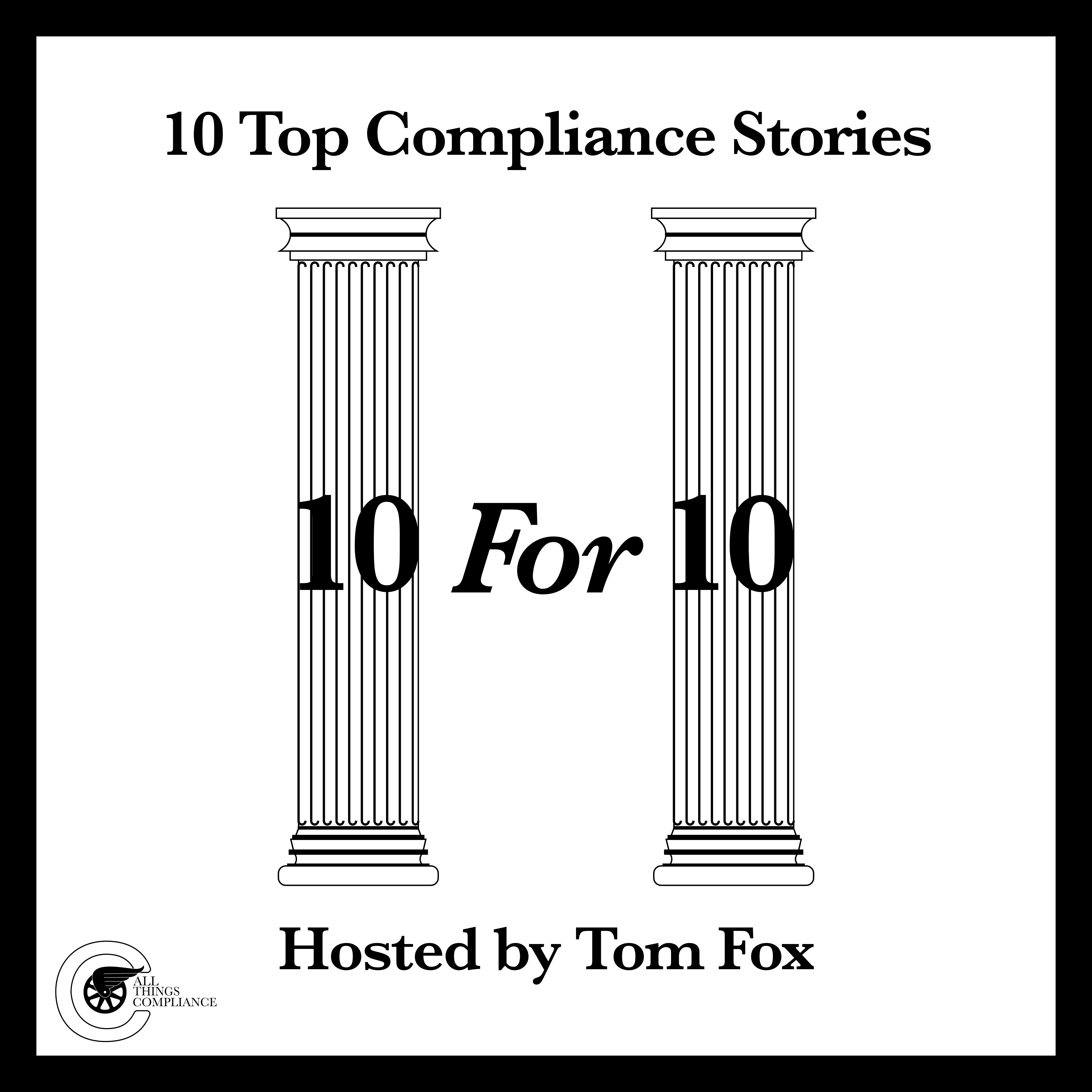 10 For 10:  Top Compliance Stories For The Week Ending March 30, 2024 episode artwork