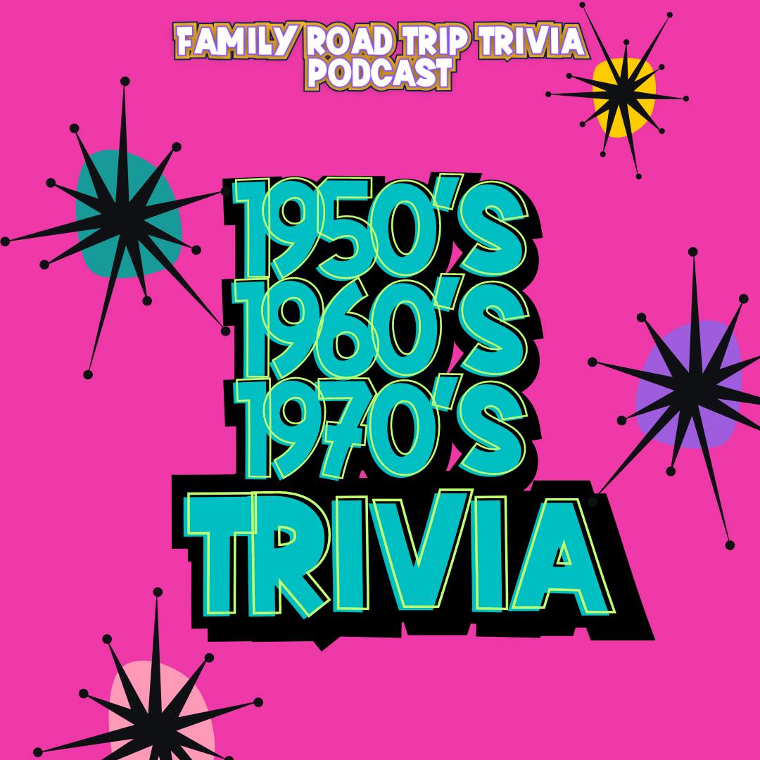 '50s, '60s, and '70s Trivia - Episode 200 '50s, '60s, and '70s Trivia - Episode 200