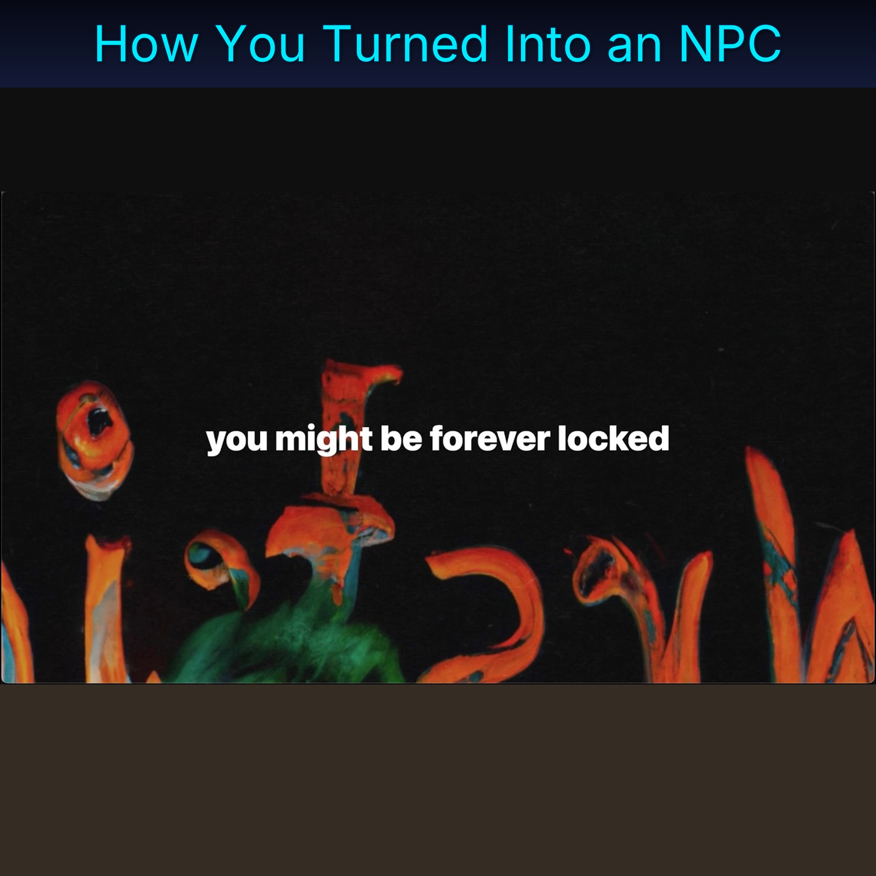 How You Turned Into an NPC