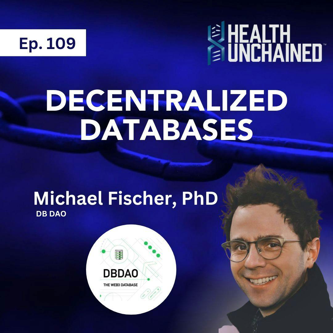 Ep. 109: Decentralized Databases for DeSci- Michael Fischer, PhD (Founder of DB DAO)