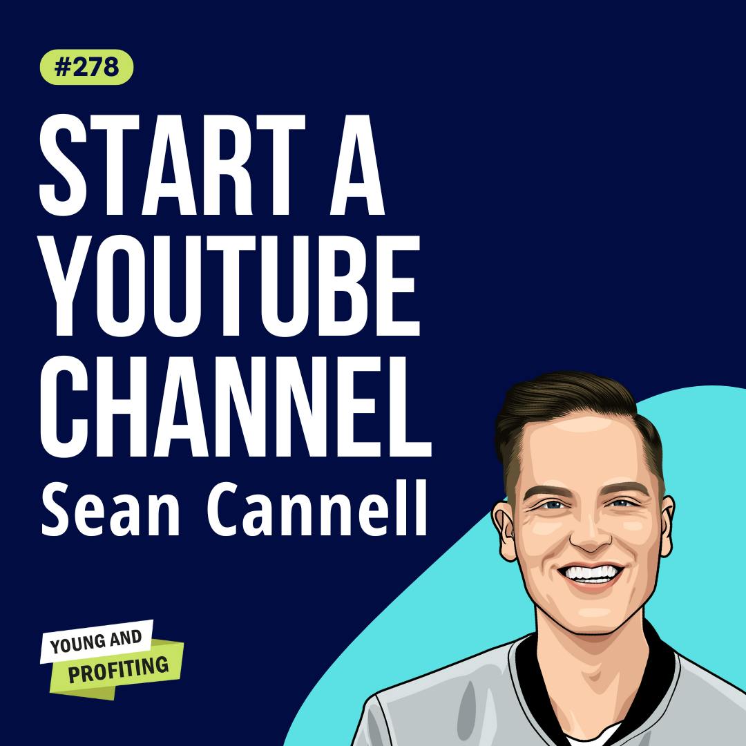 Sean Cannell: Start a Profitable YouTube Channel in 2024 | Part 1 | E278 by Hala Taha | YAP Media Network