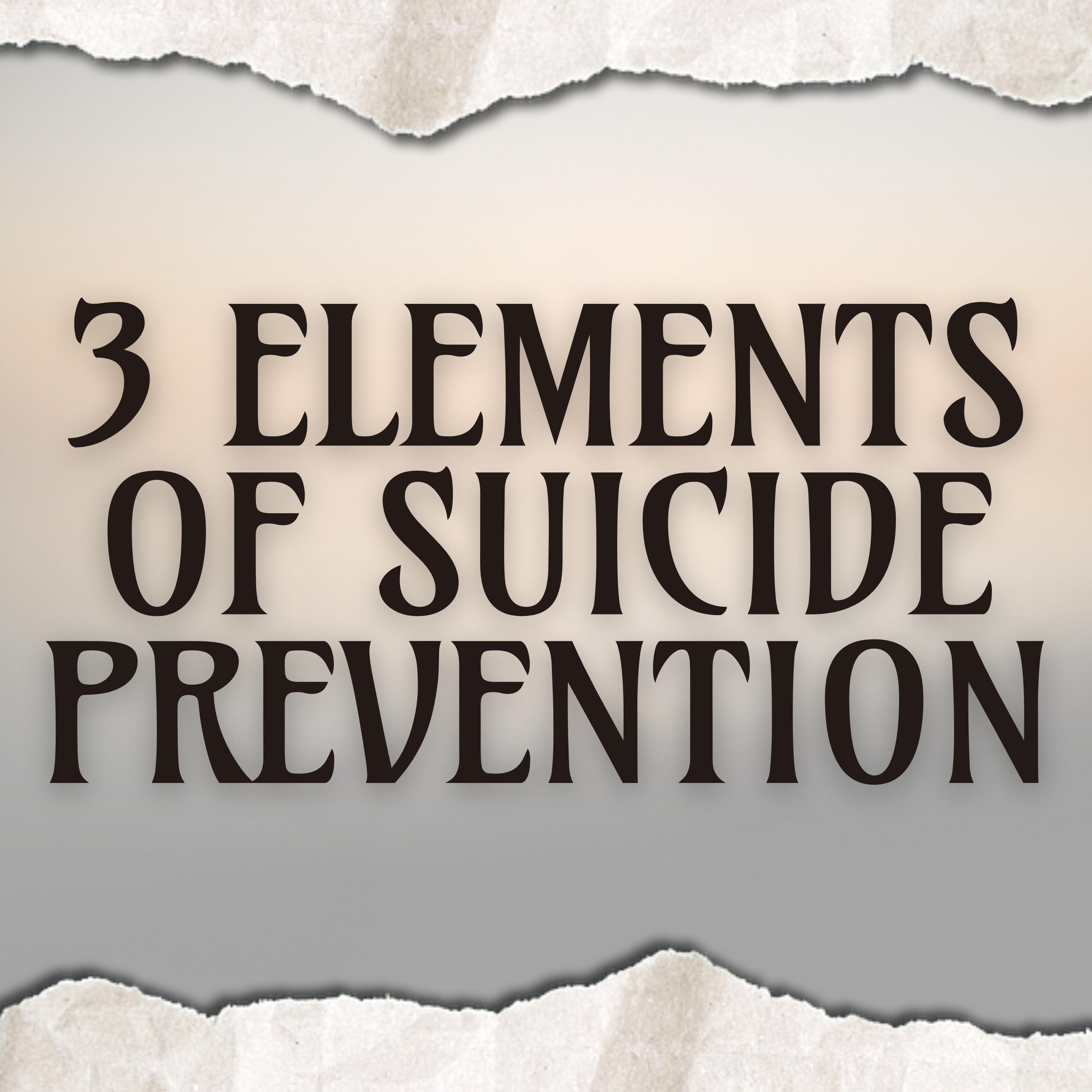 3 Elements of Suicide Prevention