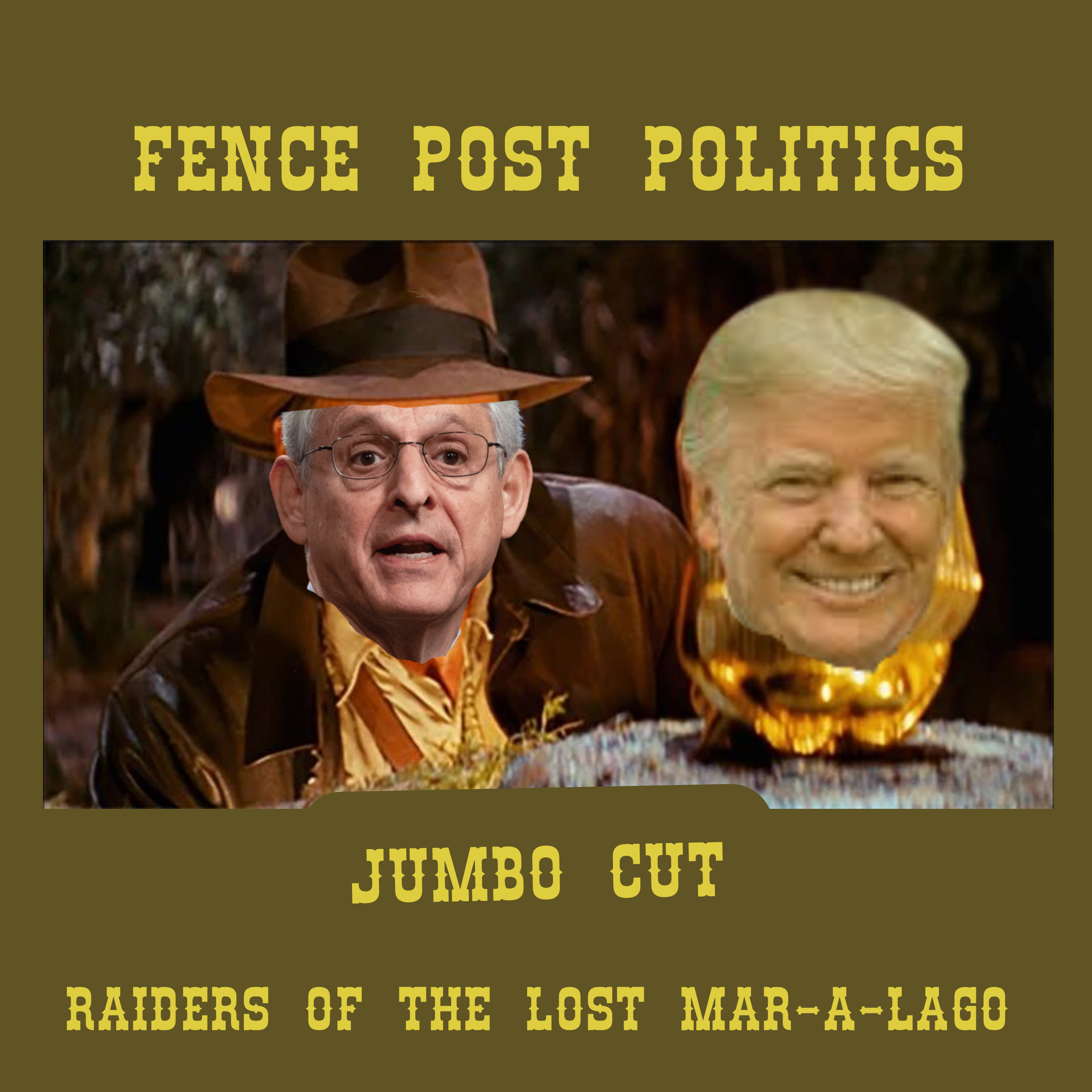Fence Post Politics: Raiders Of The Lost Mar-a-Lago
