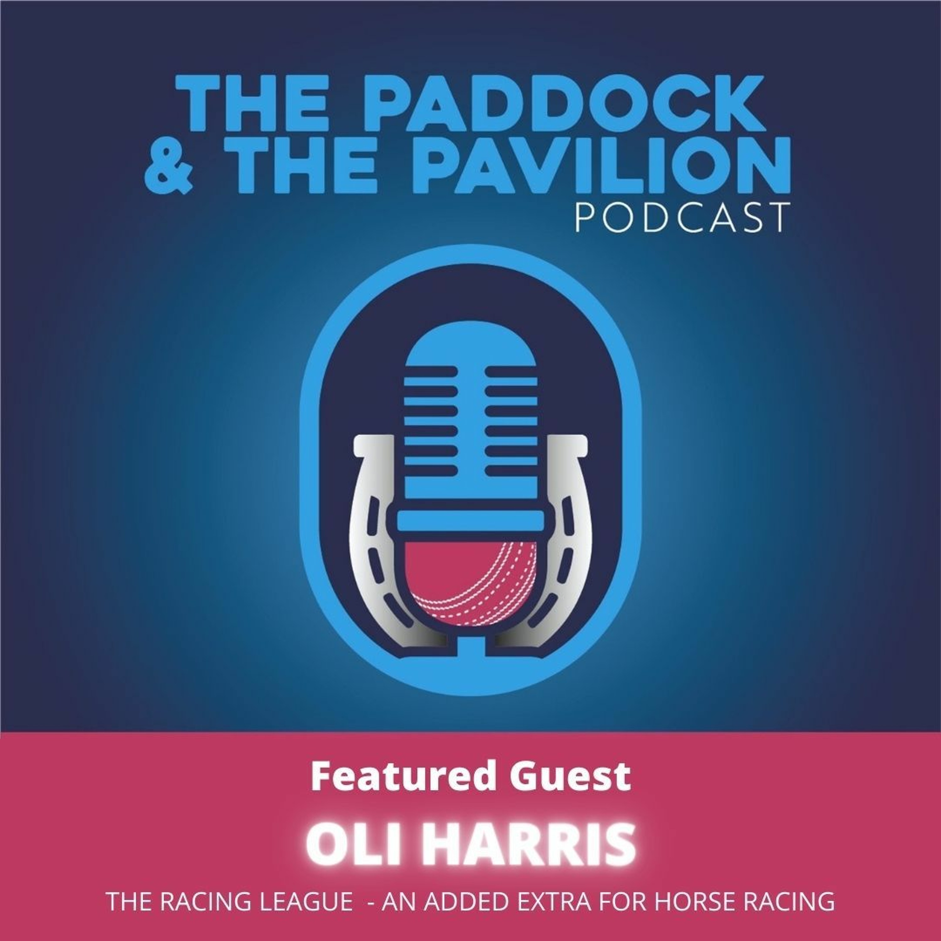The Paddock and The Pavilion - The Horse Racing and Cricket Podcast