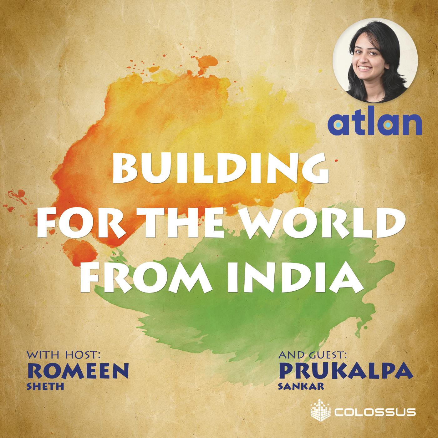 Prukalpa Sankar - Building for the World from India - [Return on India, EP.08]