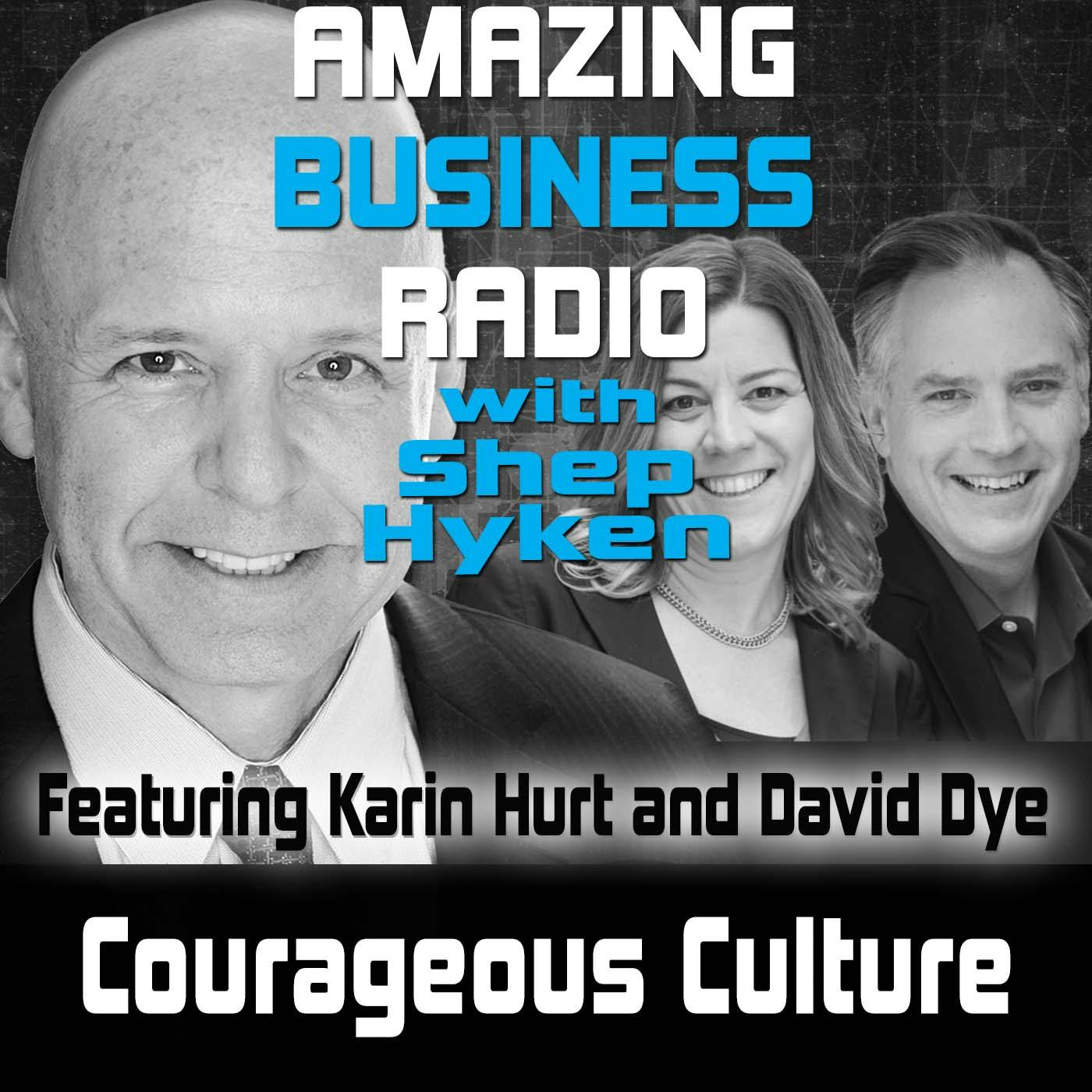 Courageous Culture Featuring Karin Hurt and David Dye