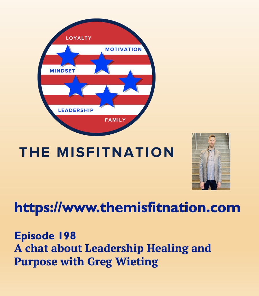A chat about Leadership Healing and Purpose with Greg Wieting