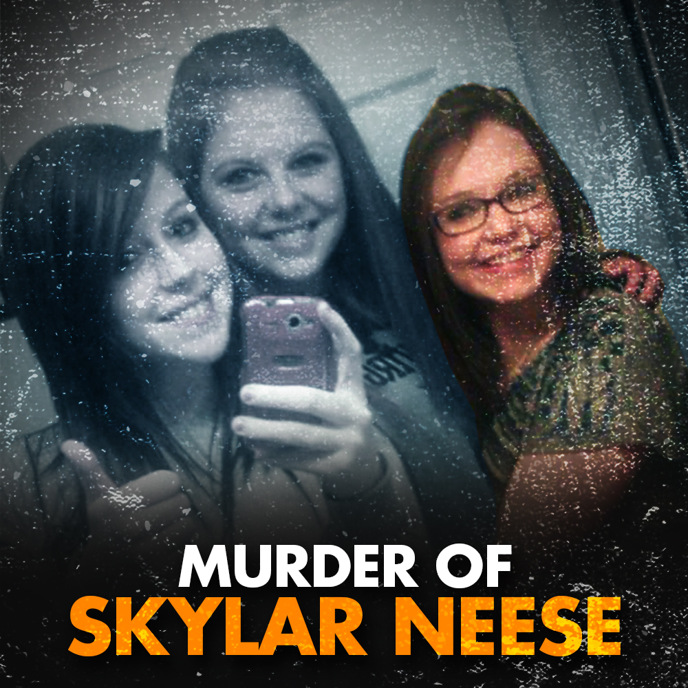The Mysterious Murder of Skylar Neese