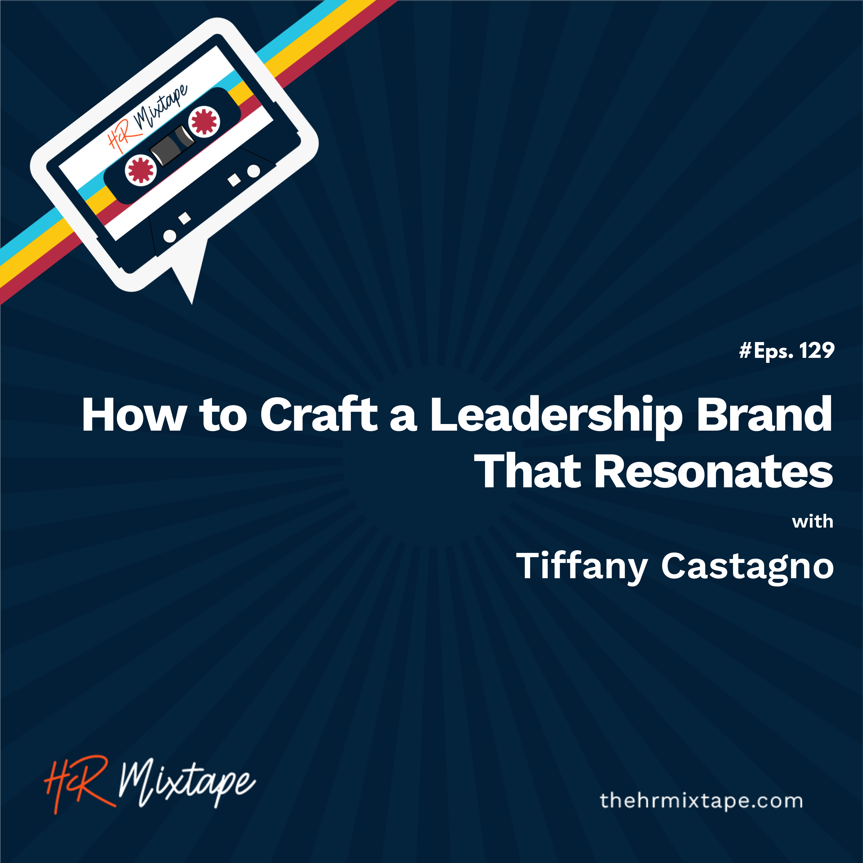 How to Craft a Leadership Brand That Resonates with Tiffany Castagno episode artwork