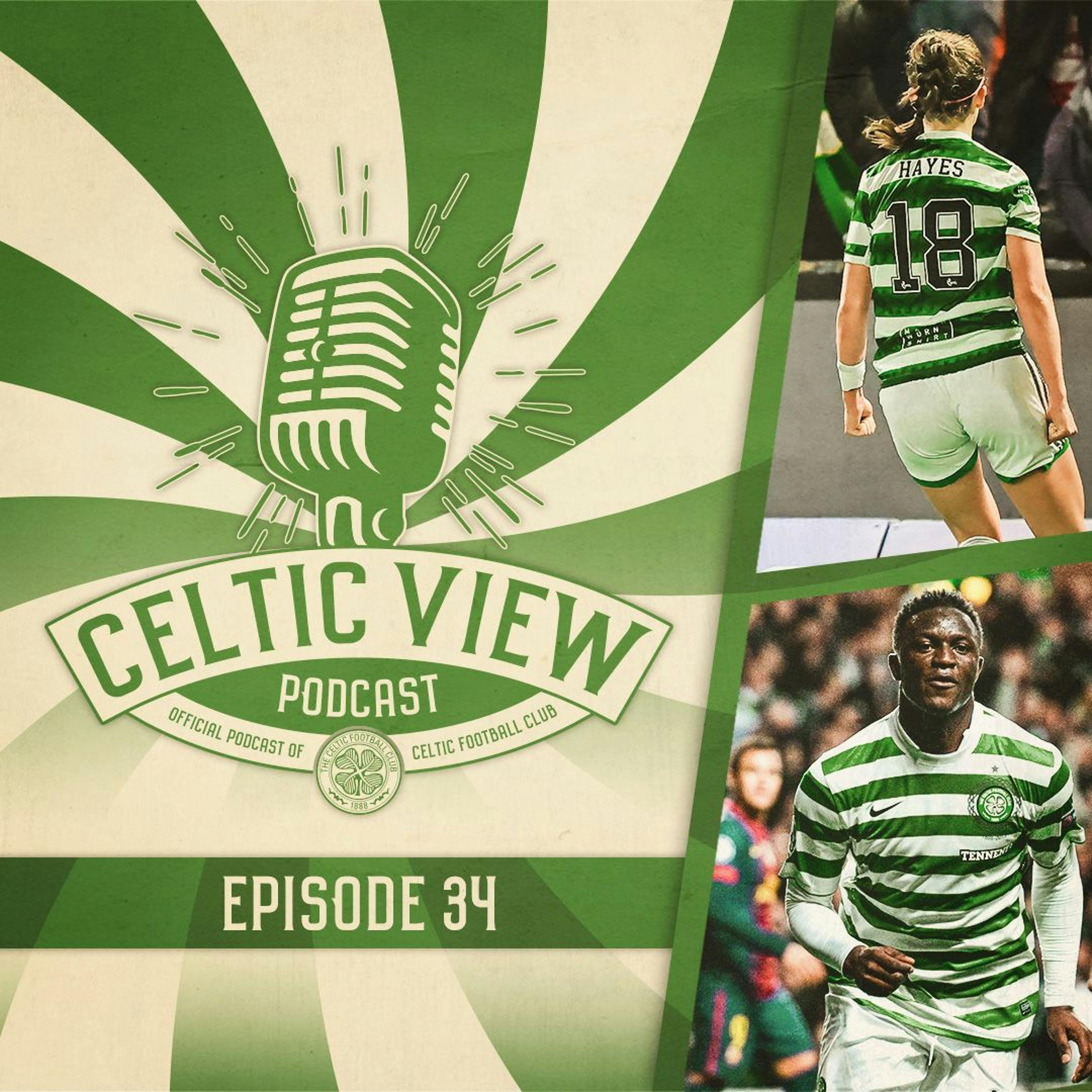 Episode 34 | Celtic Women Dramatic Derby, International Celtic XI Debate + Wanyama