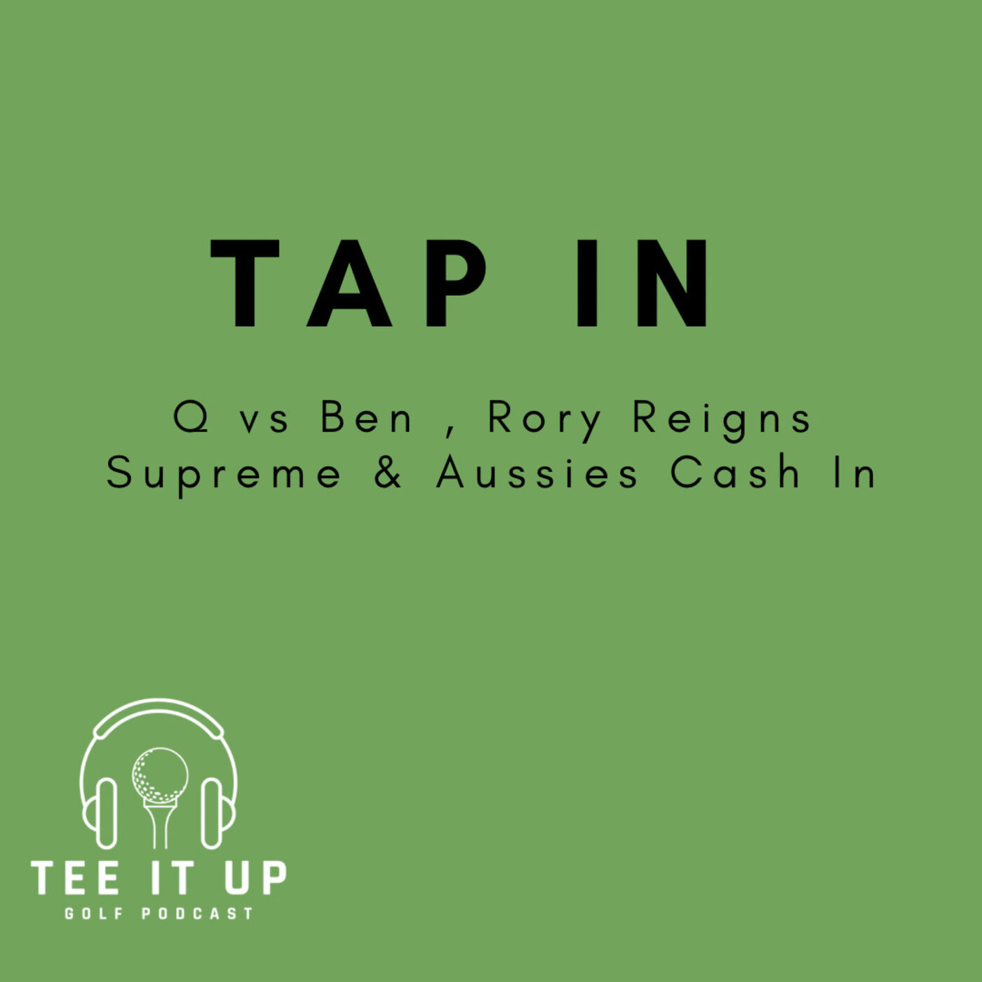TAP IN : Q V Ben , Rory Reigns Supreme & Aussies Cash In episode artwork