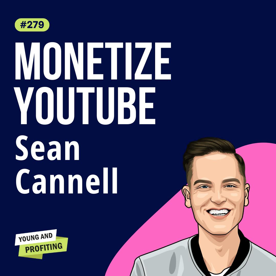 Sean Cannell: Start a Profitable YouTube Channel in 2024 | Part 2 | E279 by Hala Taha | YAP Media Network