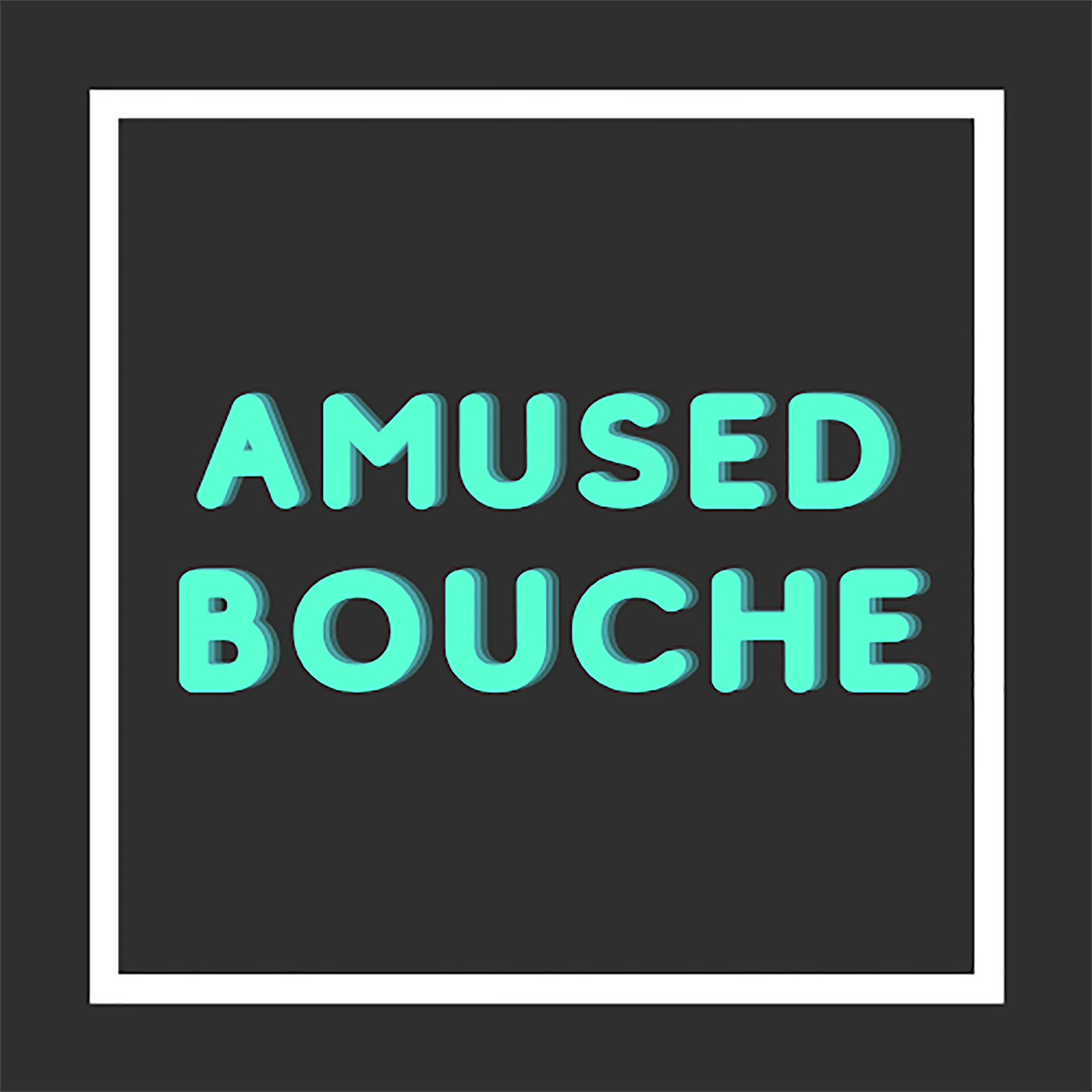 Amused Bouche