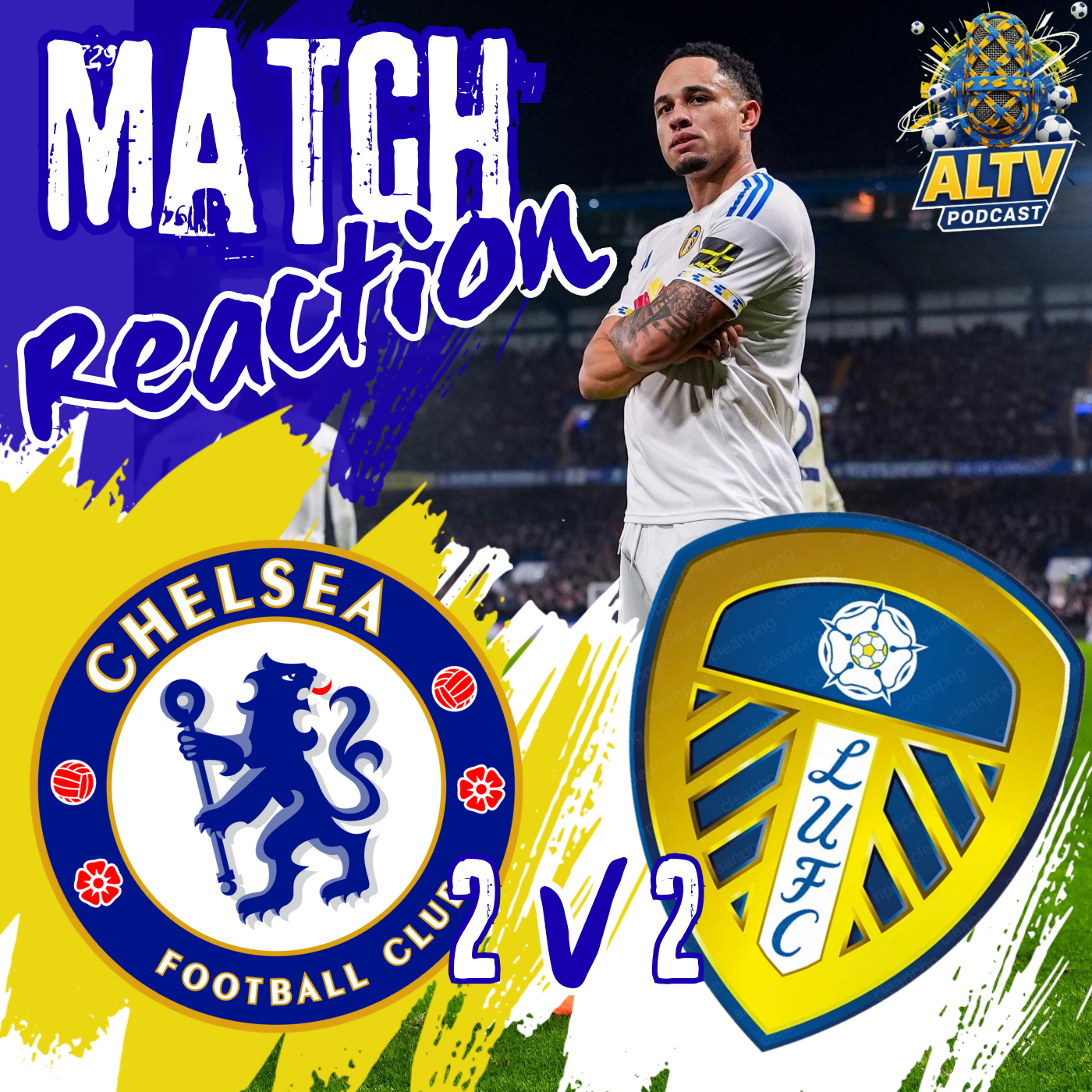 Chelsea 2 Leeds 2 Match Review