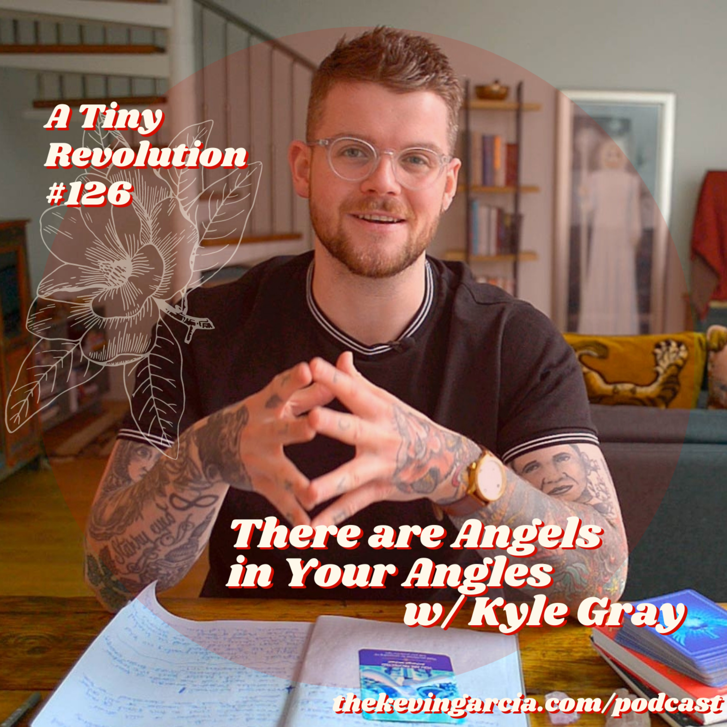 #126: There are Angels in Your Angles, w/ Kyle Gray