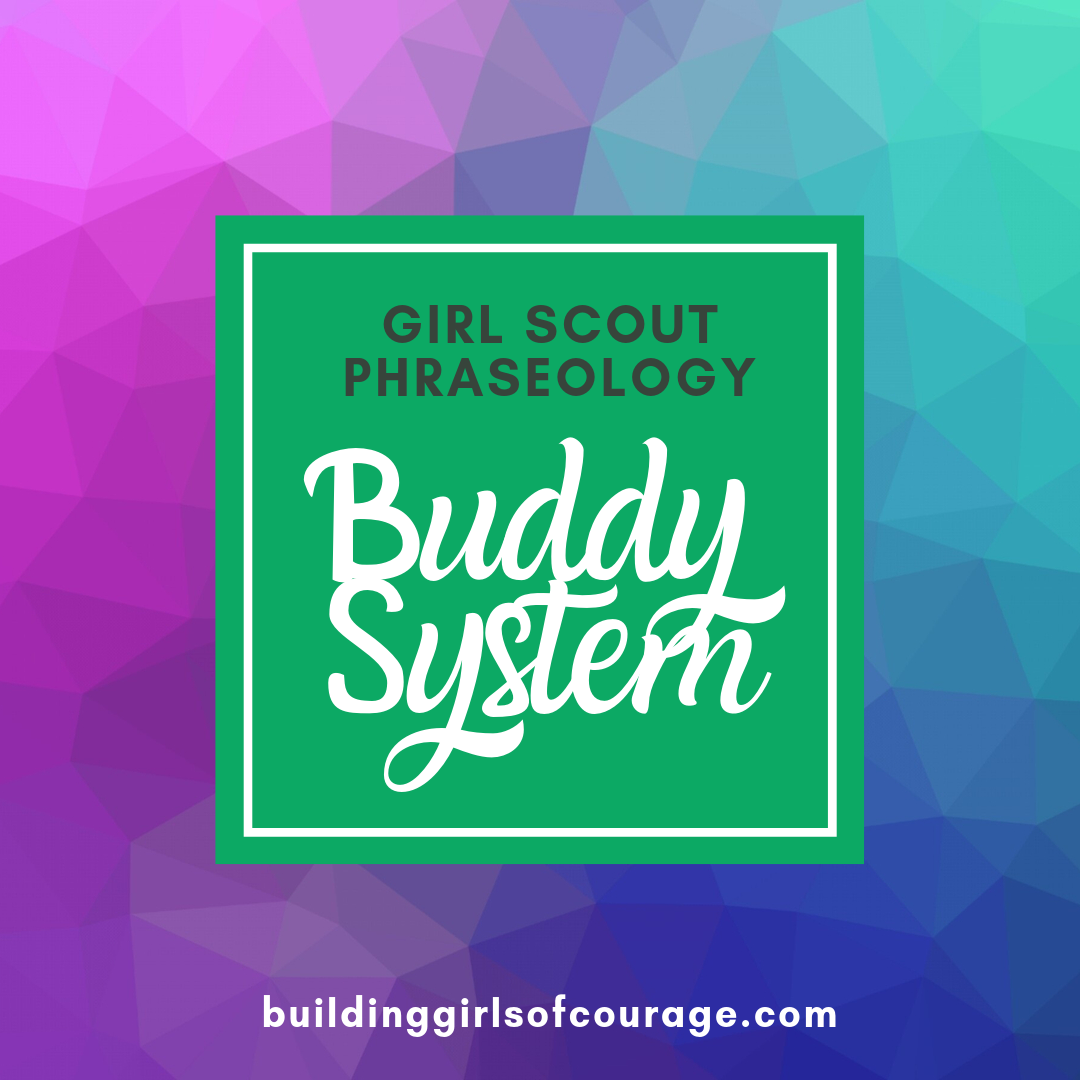 Girl Scouts Phraseology: Buddy System