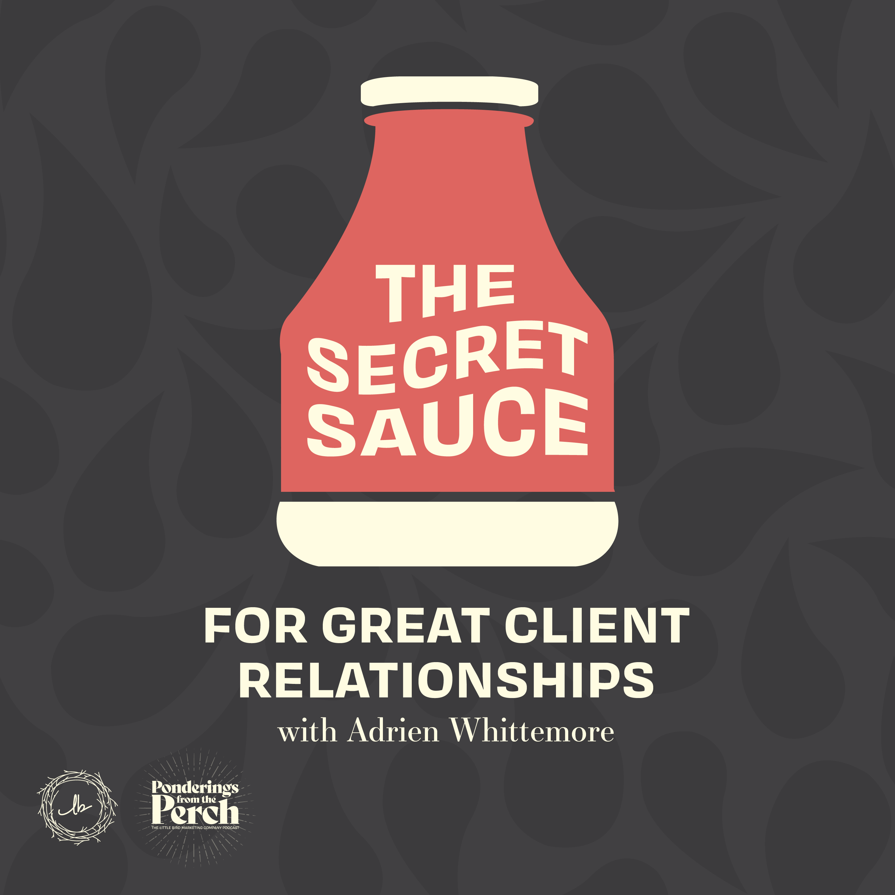 The Secret Sauce for Great Client Relationships episode artwork