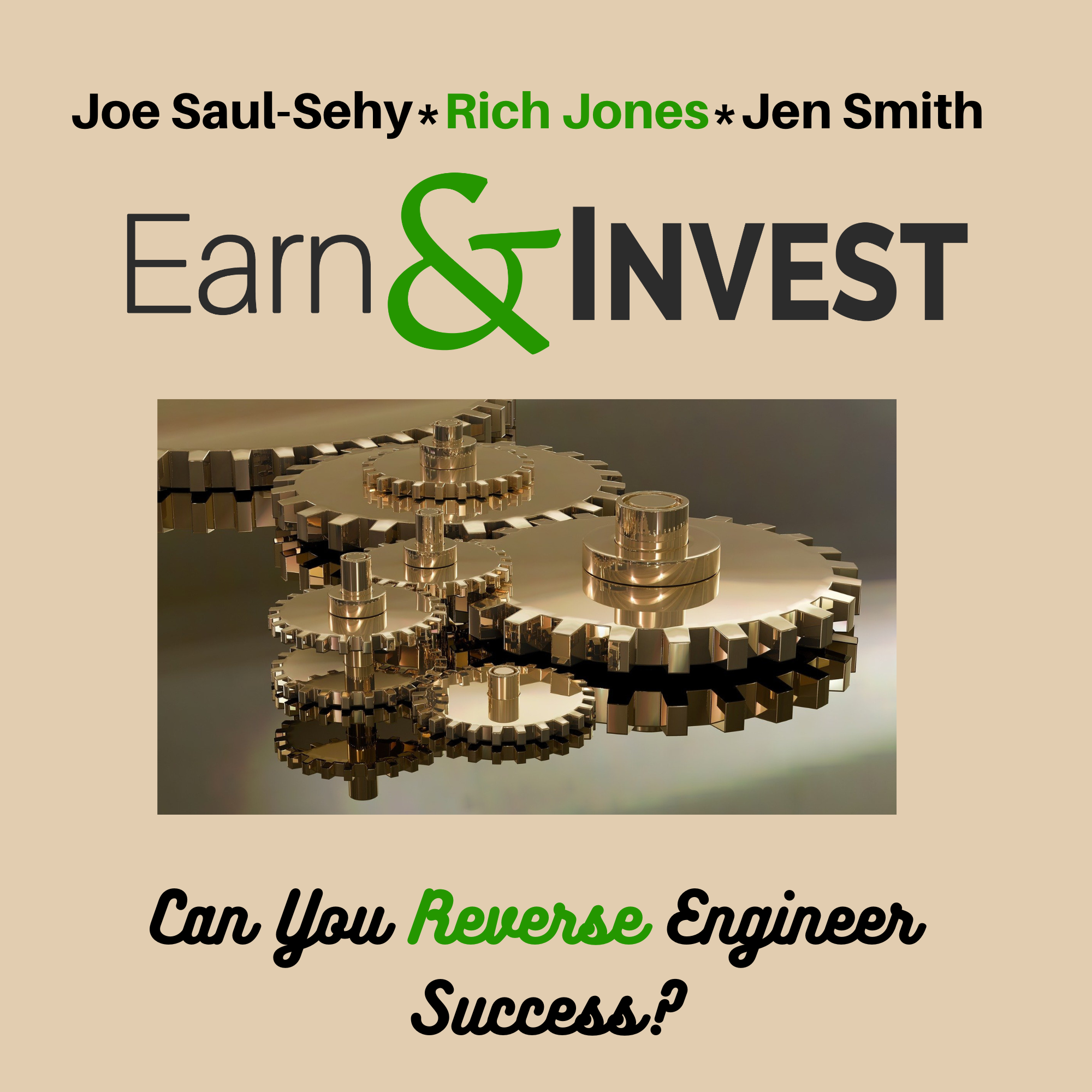 Can You Reverse Engineer Yourself to Wealth and Success? w/ Joe Saul-Sehy, Rich Jones, and Jen Smith (Rewind)