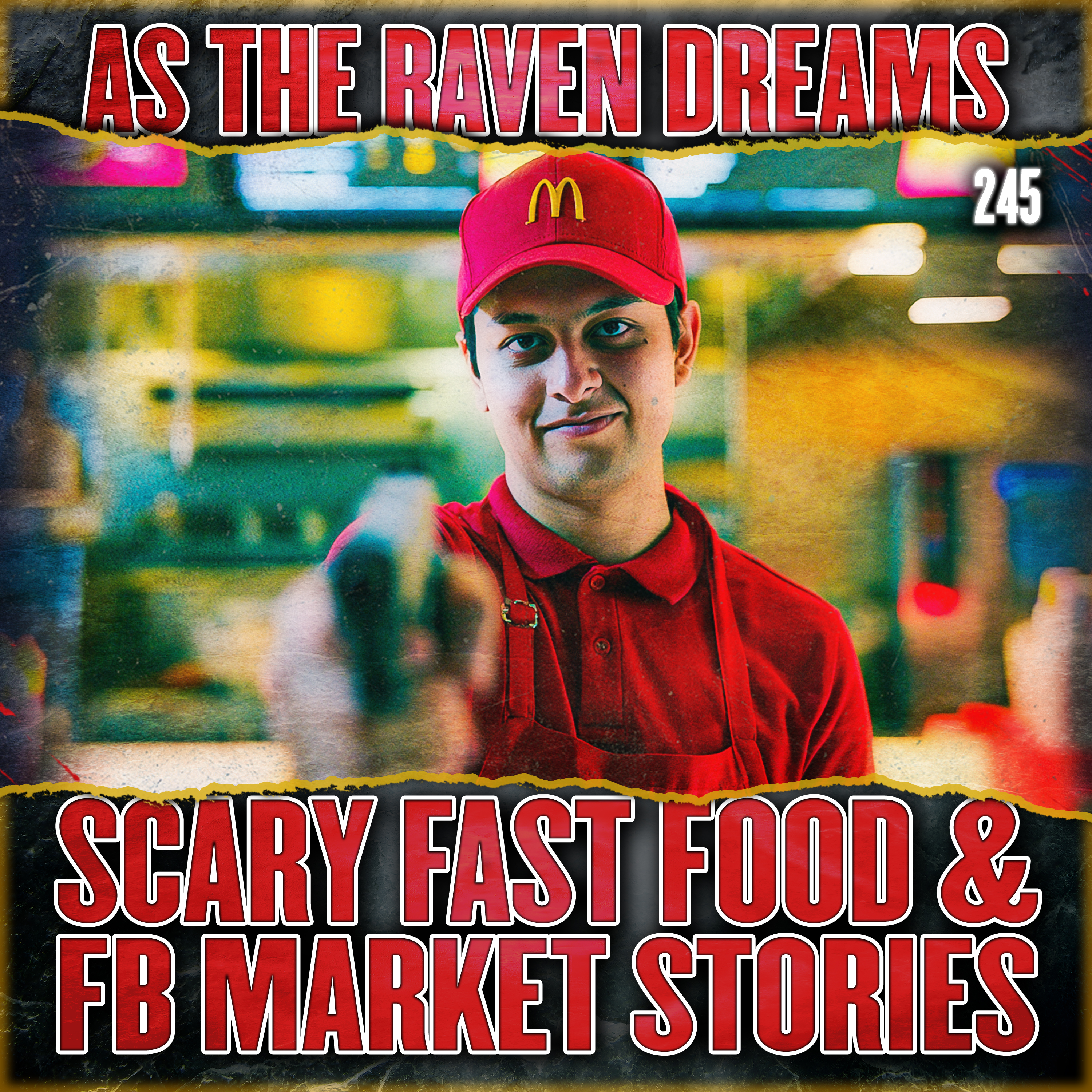 ATRD Ep. 245 - 6 True Scary Stories (FB Marketplace & Fast Food)