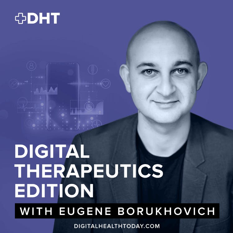 Ep01: Introducing the Host of the New Digital Therapeutics Podcast: Eugene Borukhovich
