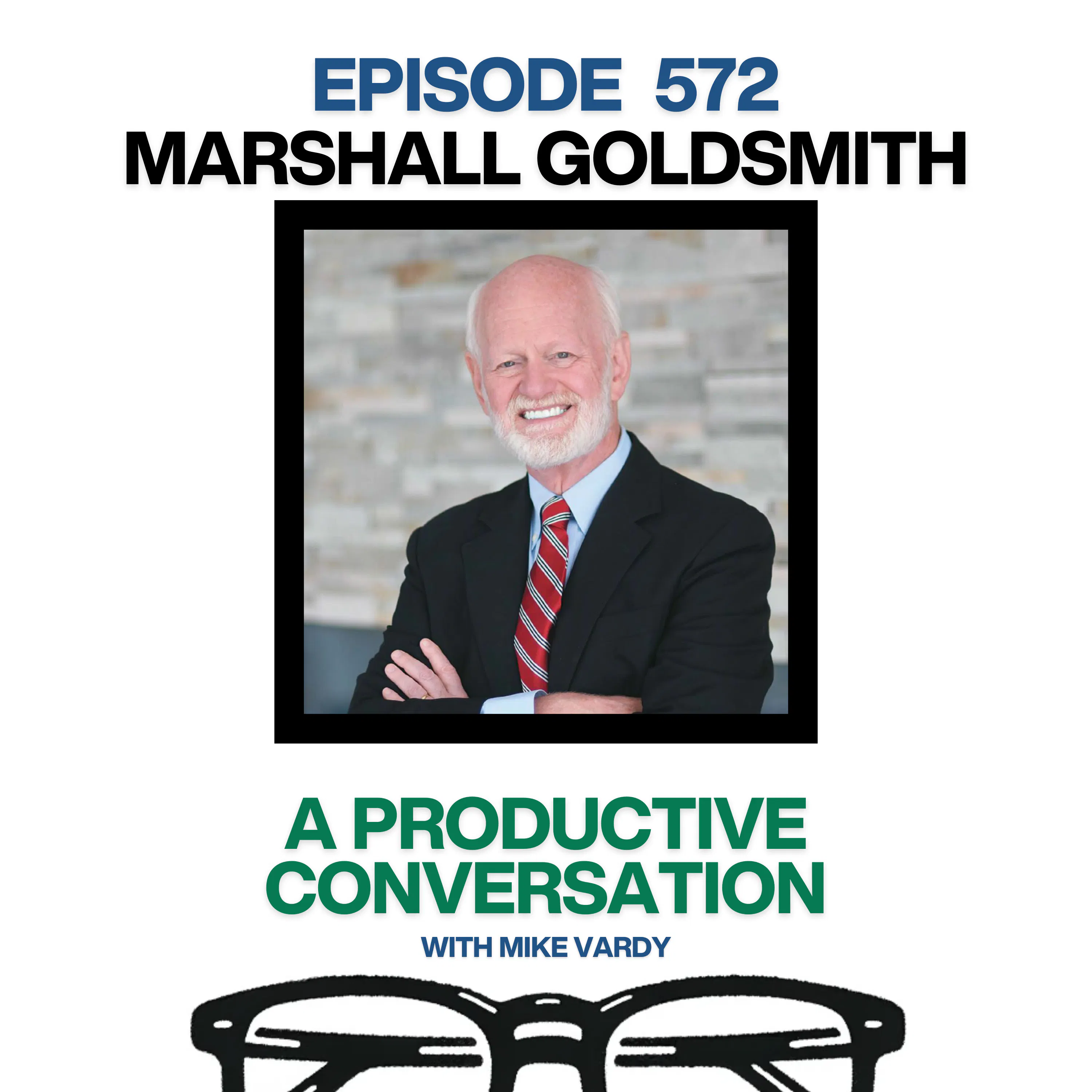 Marshall Goldsmith Talks About The Earned Life and Living with Purpose Episode cover