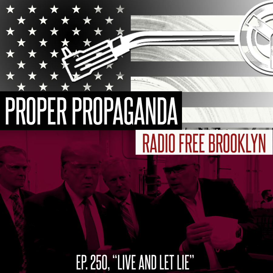 Proper Propaganda Ep. 250, "Live and Let Lie" episode artwork