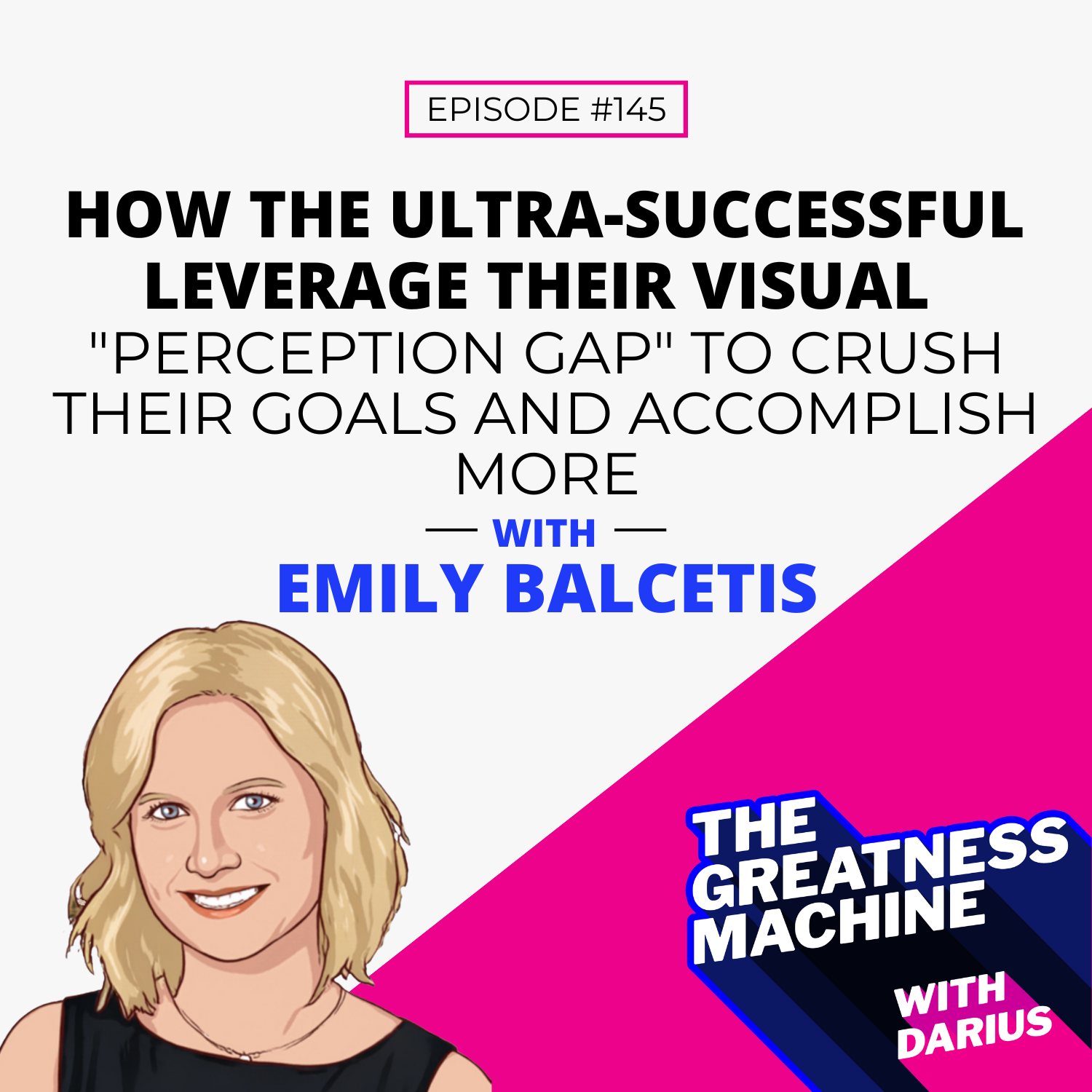 145 | Emily Balcetis | How the Ultra Successful Leverage Their Visual “Perception Gap” to Crush Their Goals and Accomplish More episode artwork