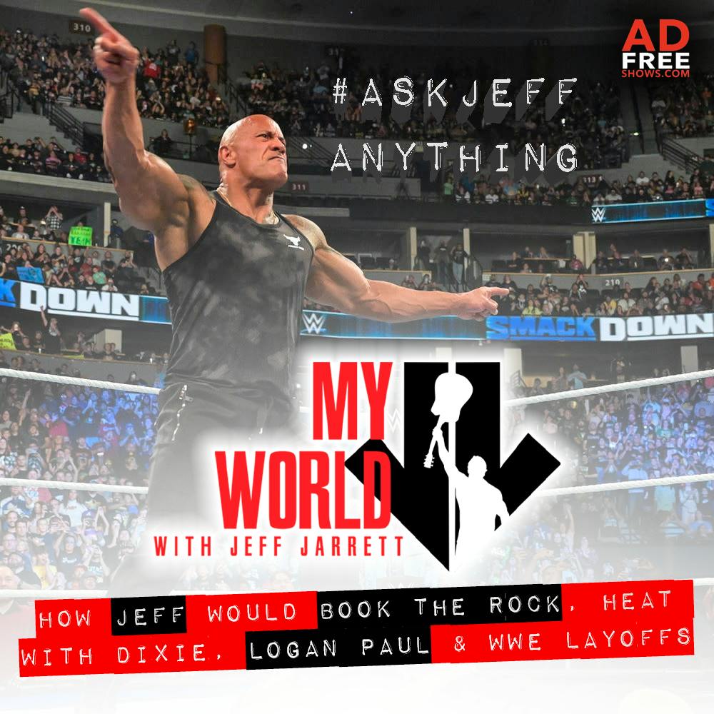 Episode 124: How Jeff Would Book The Rock, Heat with Dixie, Logan Paul, and WWE Layoffs