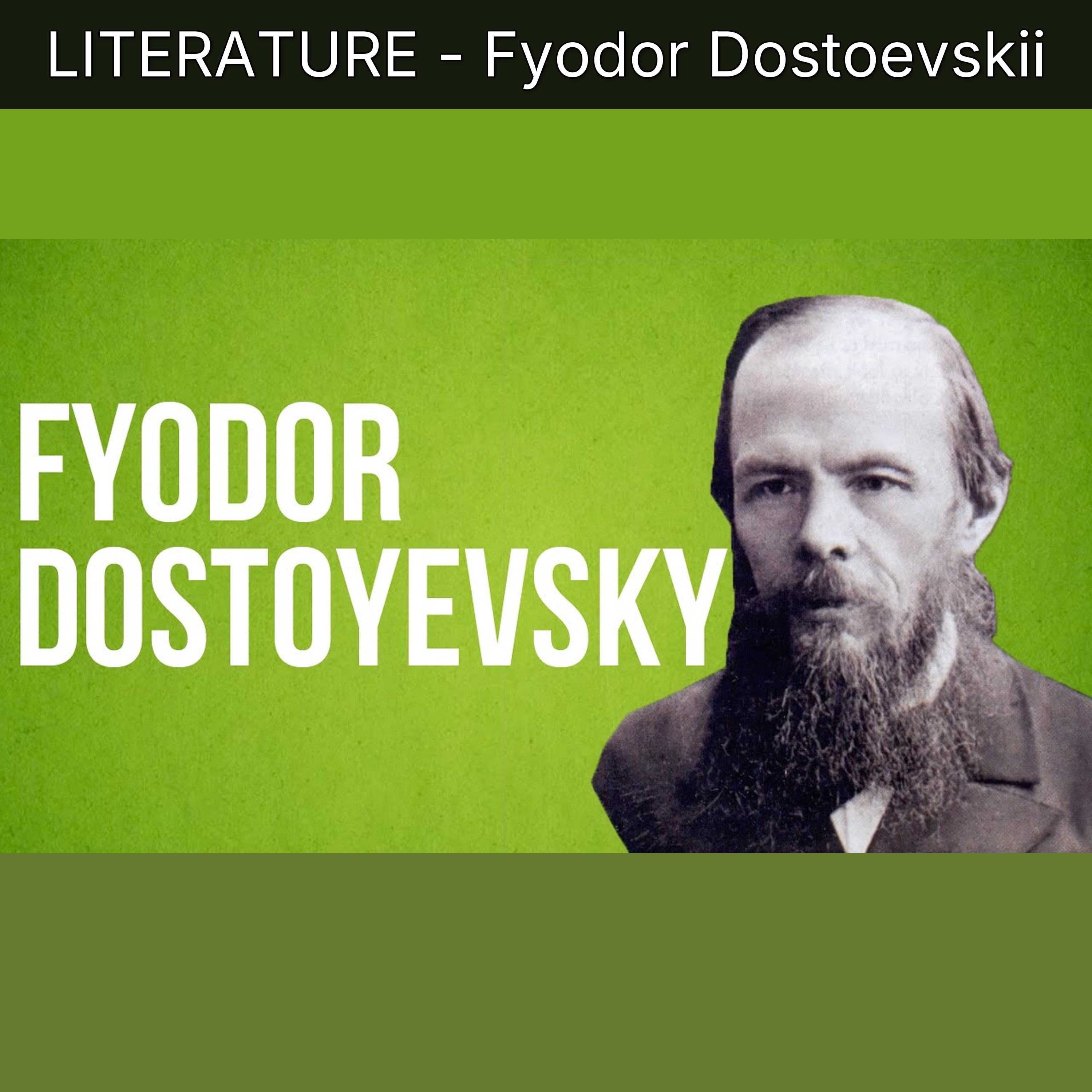 LITERATURE - Fyodor Dostoevskii