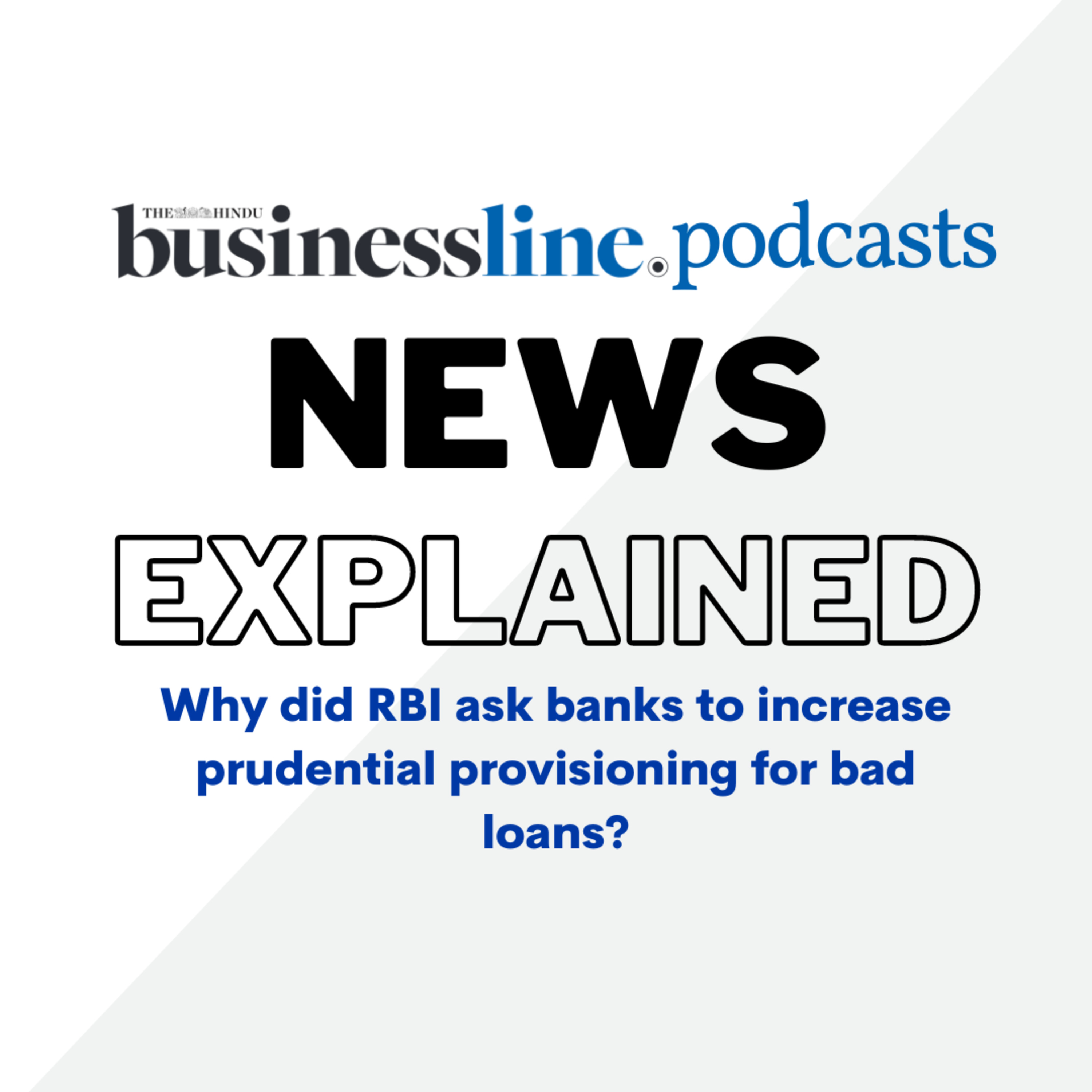Why did RBI ask banks to increase prudential provisioning for bad loans? episode artwork