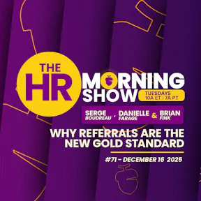 #71 - Why Referrals Are the New Gold Standard - Presented by Talent Tech PR