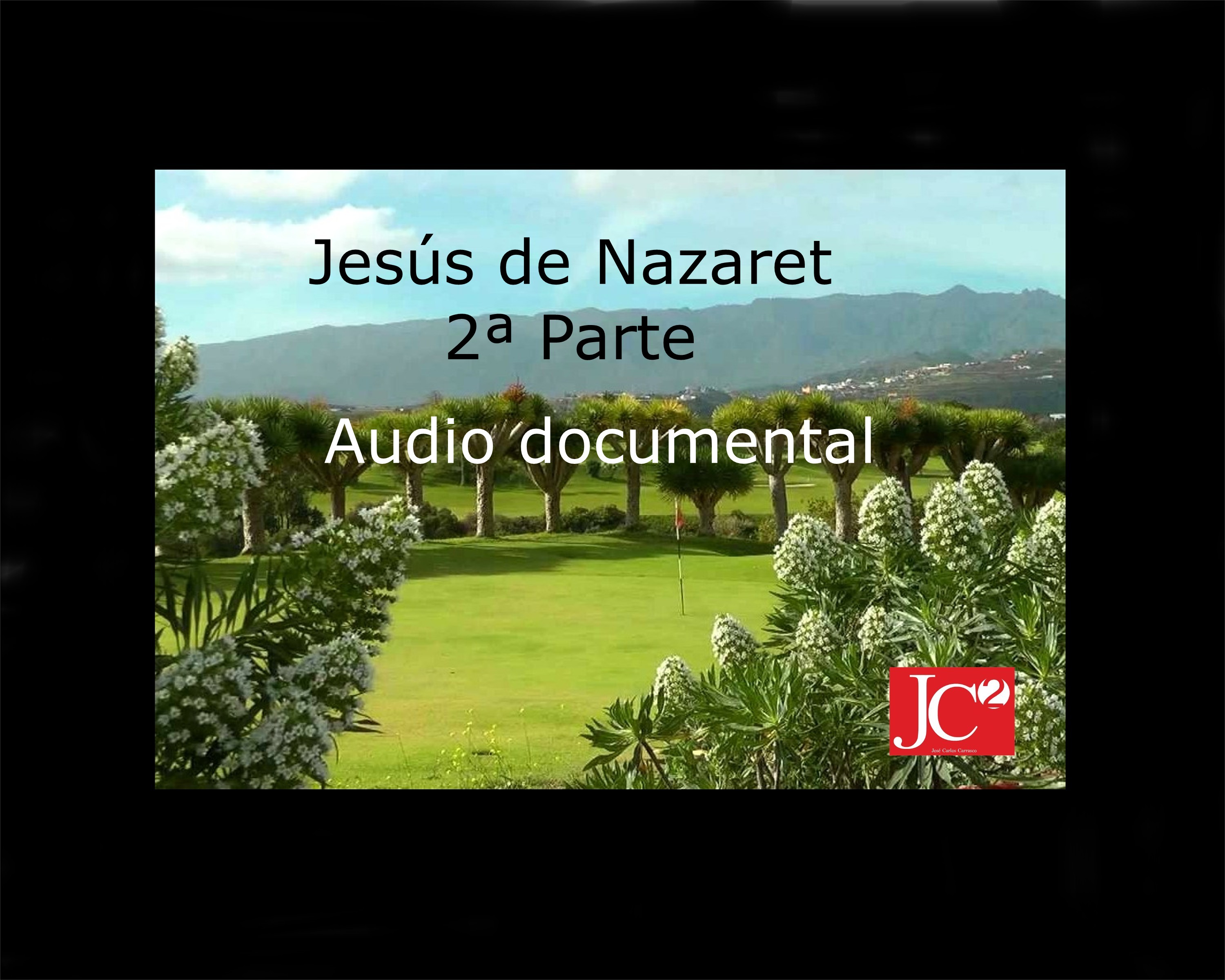 JESÚS DE NAZARET (2ª PARTE). AUDIO DOCUMENTAL episode artwork