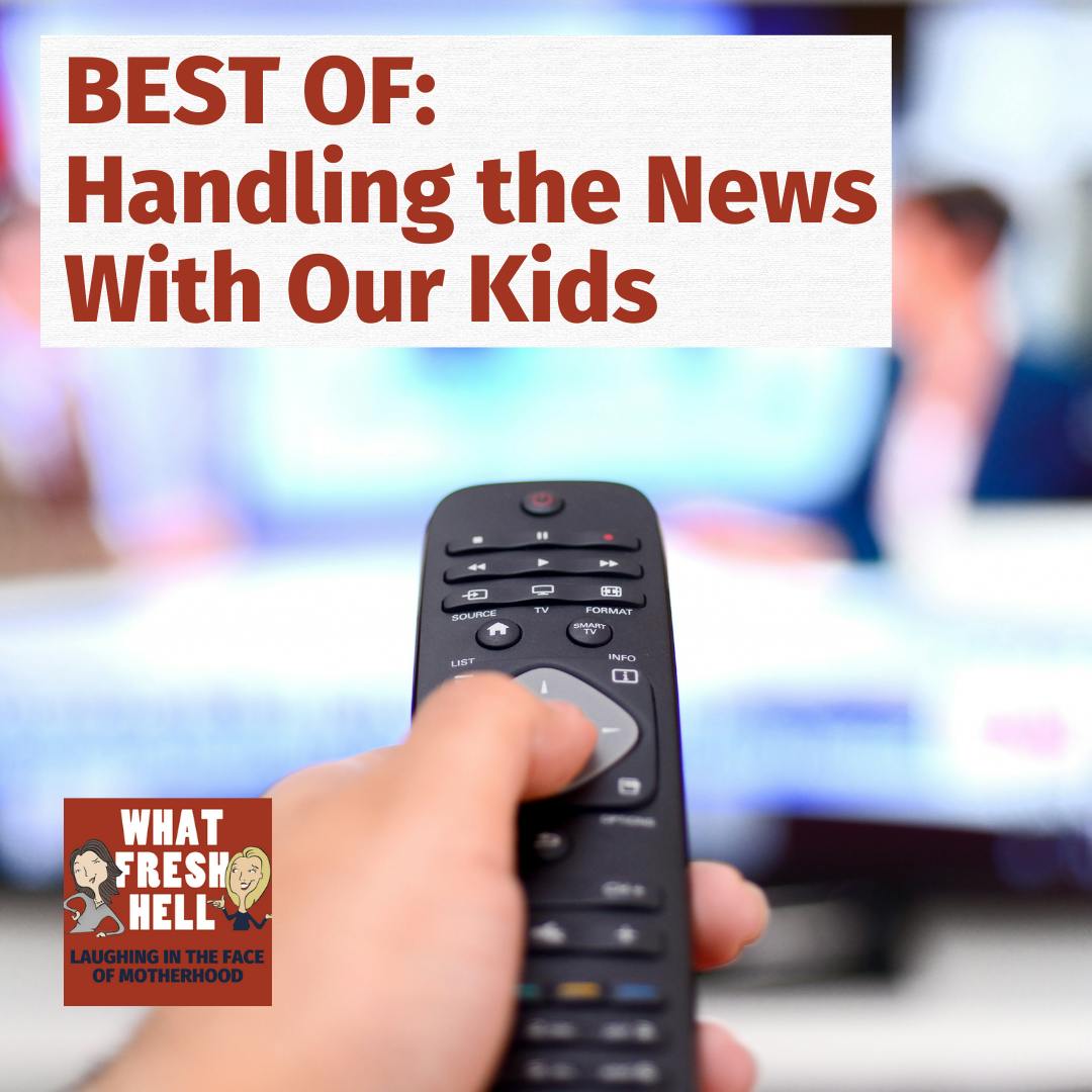 BEST OF: Handling the News With Our Kids Image