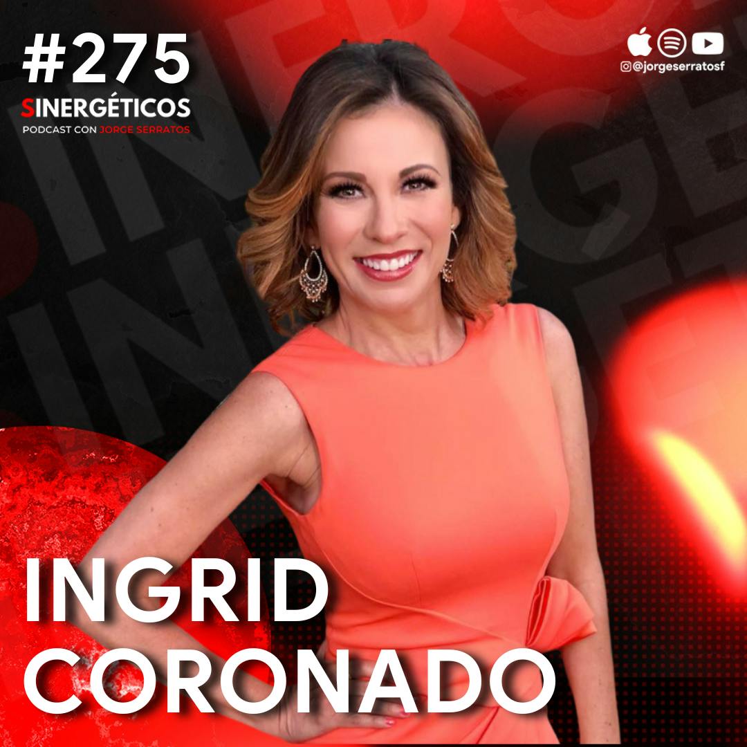 Cómo DEJAR de tener relaciones TÓXICAS y cambiar tu vida | Ingrid Coronado | #275 SINERGÉTICOS