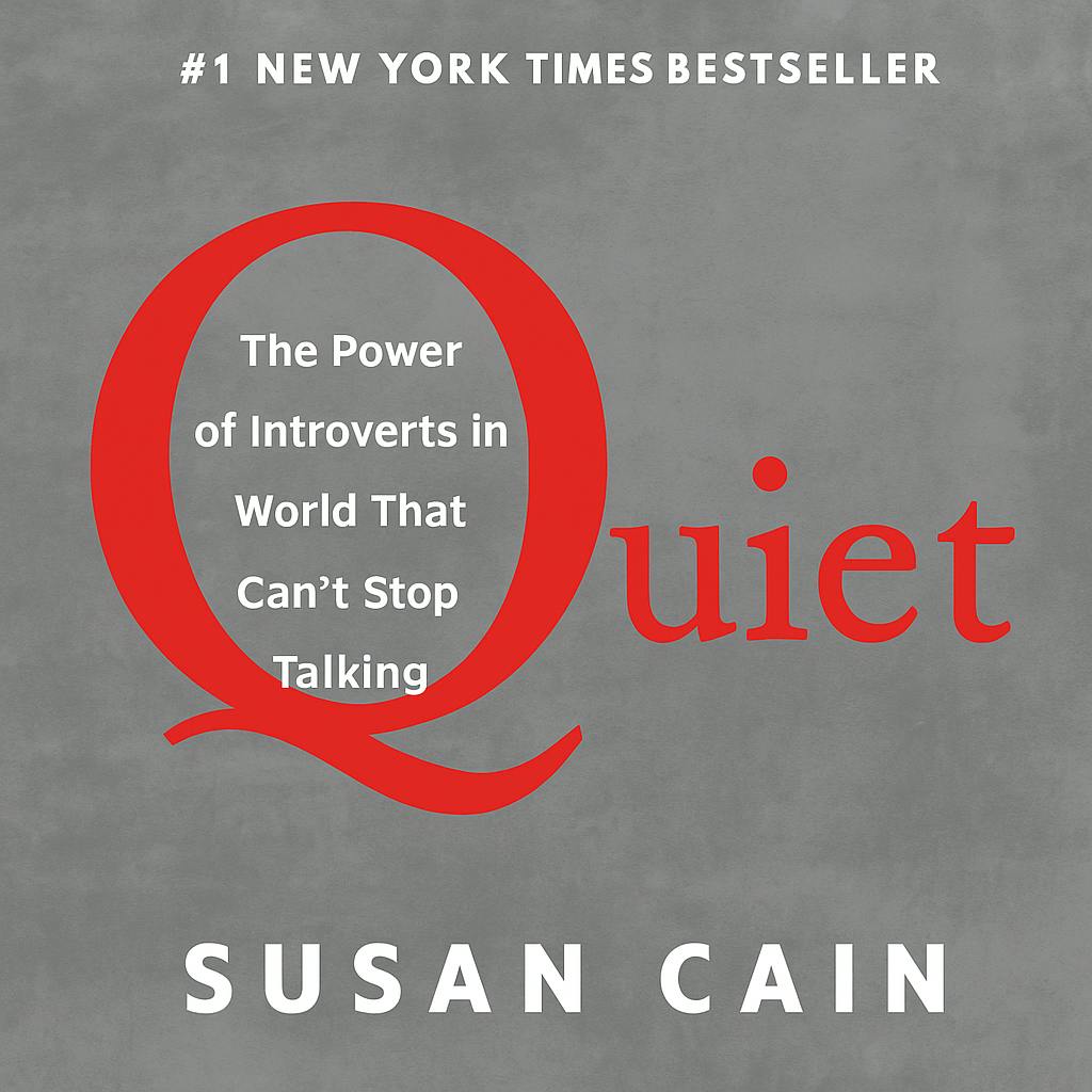 El Poder de los Introvertidos de Susan Cain: Resumen del Libro y Claves ( Quiet ) El Poder de los Introvertidos de Susan Cain: Resumen del Libro y Claves ( Quiet )