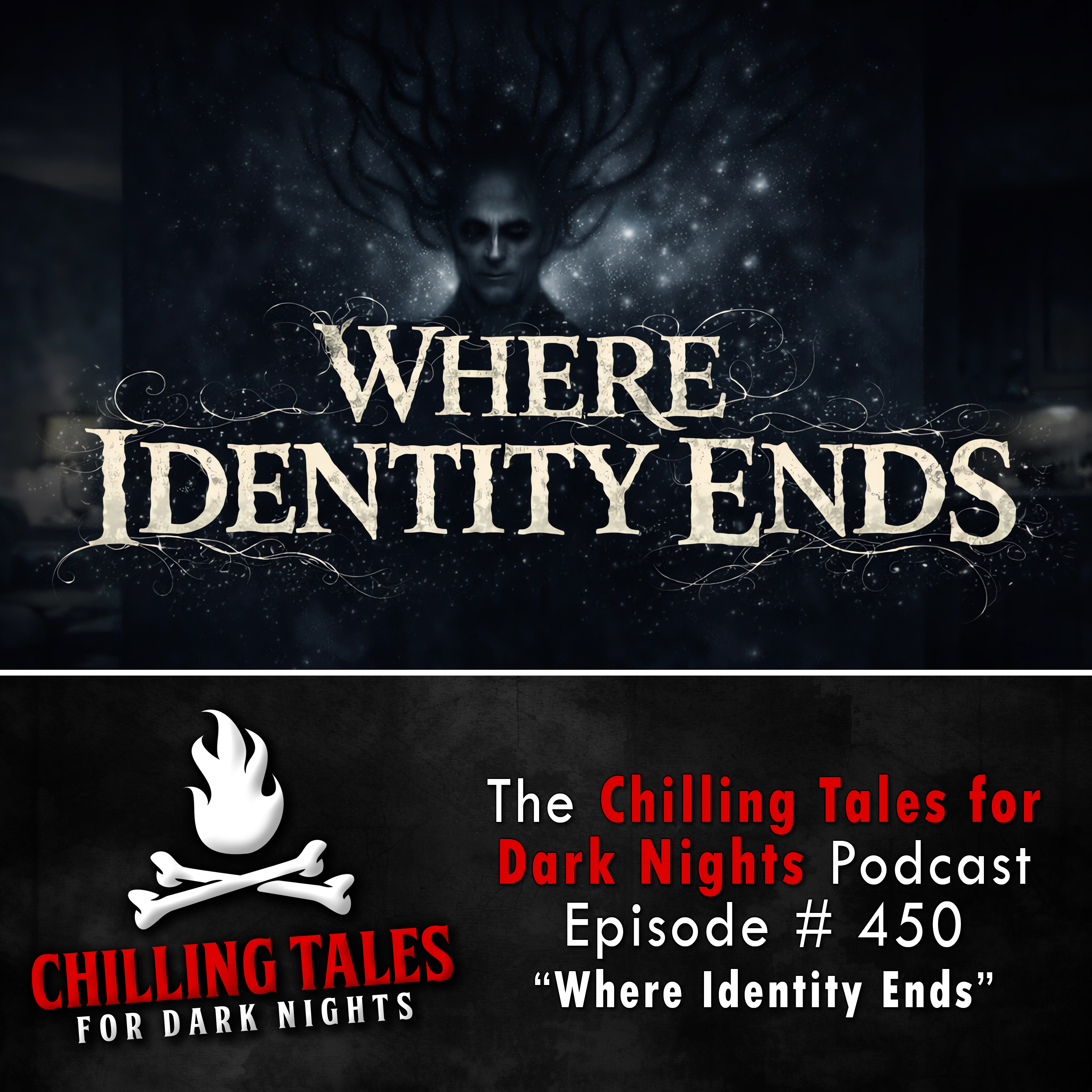 450:  Where Identity Ends - Chilling Tales for Dark Nights