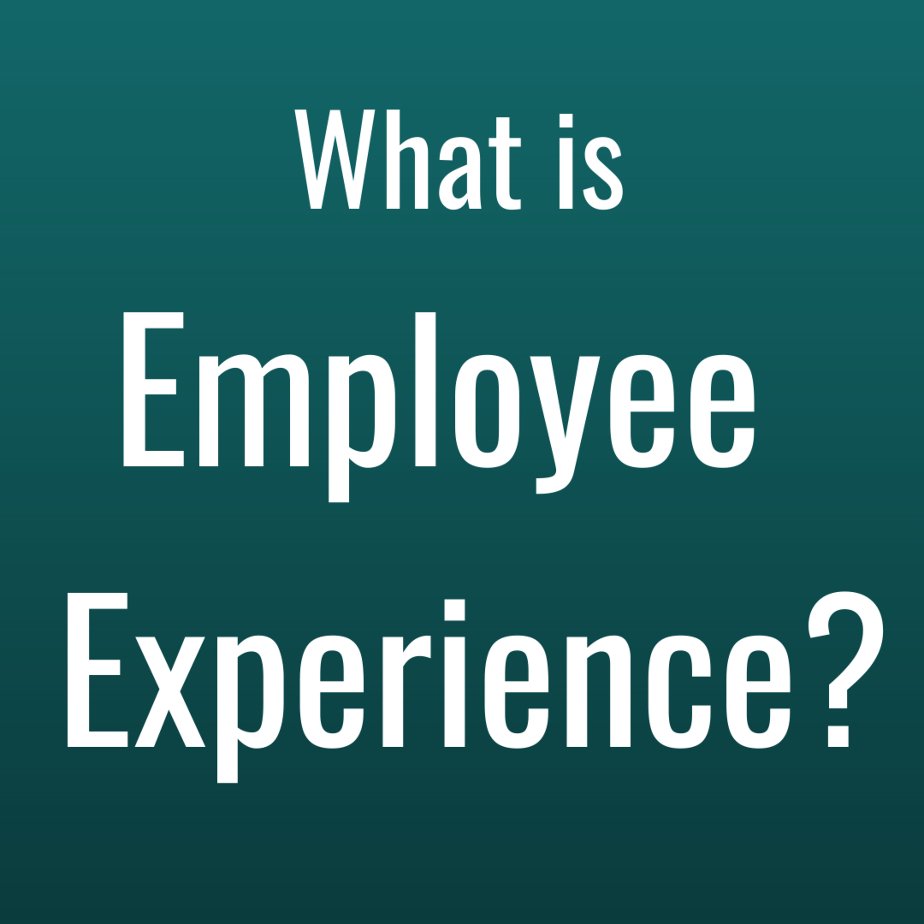 What is the Employee Experience? episode artwork