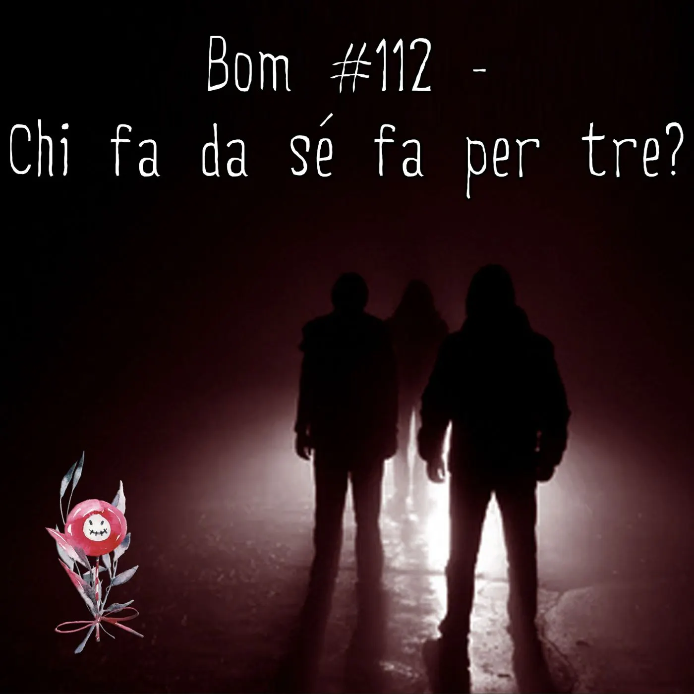 #112 - Chi fa da sé fa per tre?