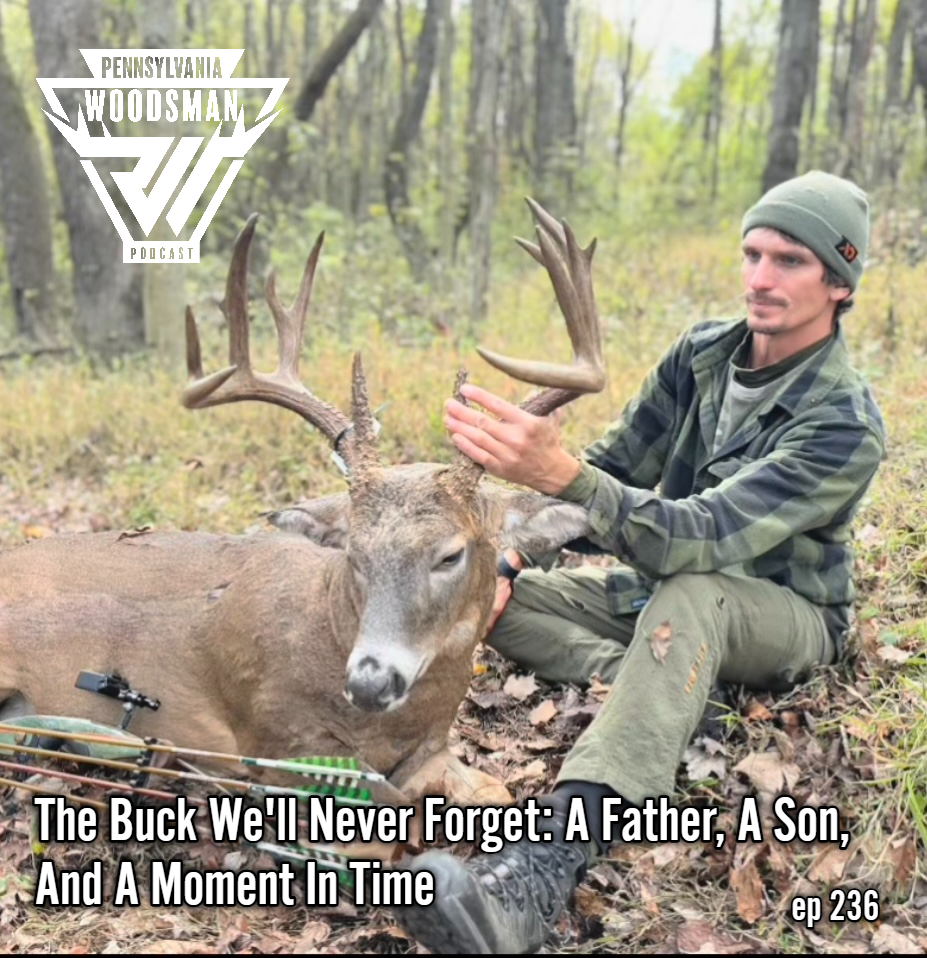 Pennsylvania Woodsman - The Buck We'll Never Forget: a Father, a Son, and a Moment in Time