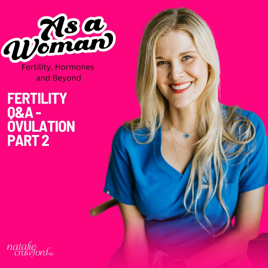 Fertility Q&A - Ovulation Part 2
