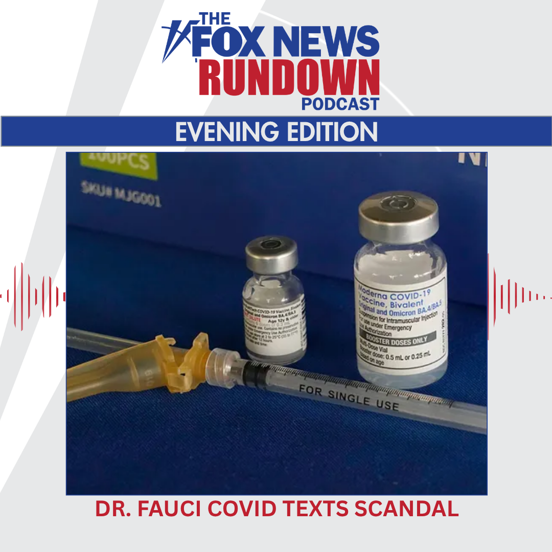 Evening Edition: Dr. Fauci COVID Texts Scandal