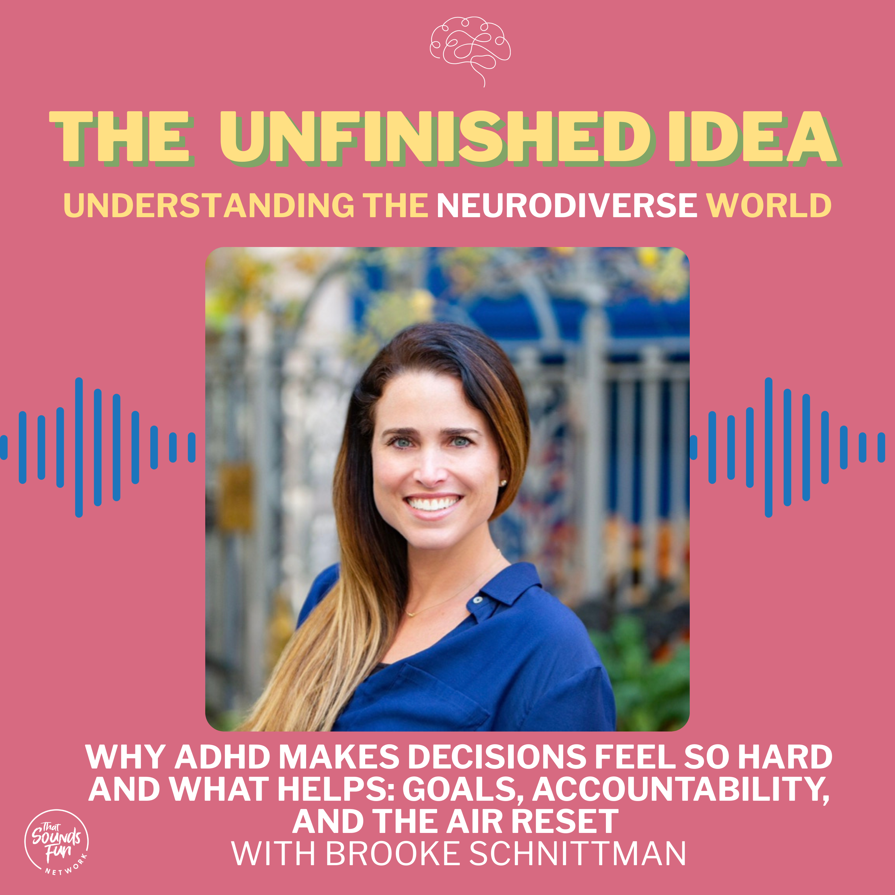 Why ADHD Makes Decisions Feel So Hard and What Helps: Goals, Accountability, and the AIR Reset with Brooke Schnittman episode artwork