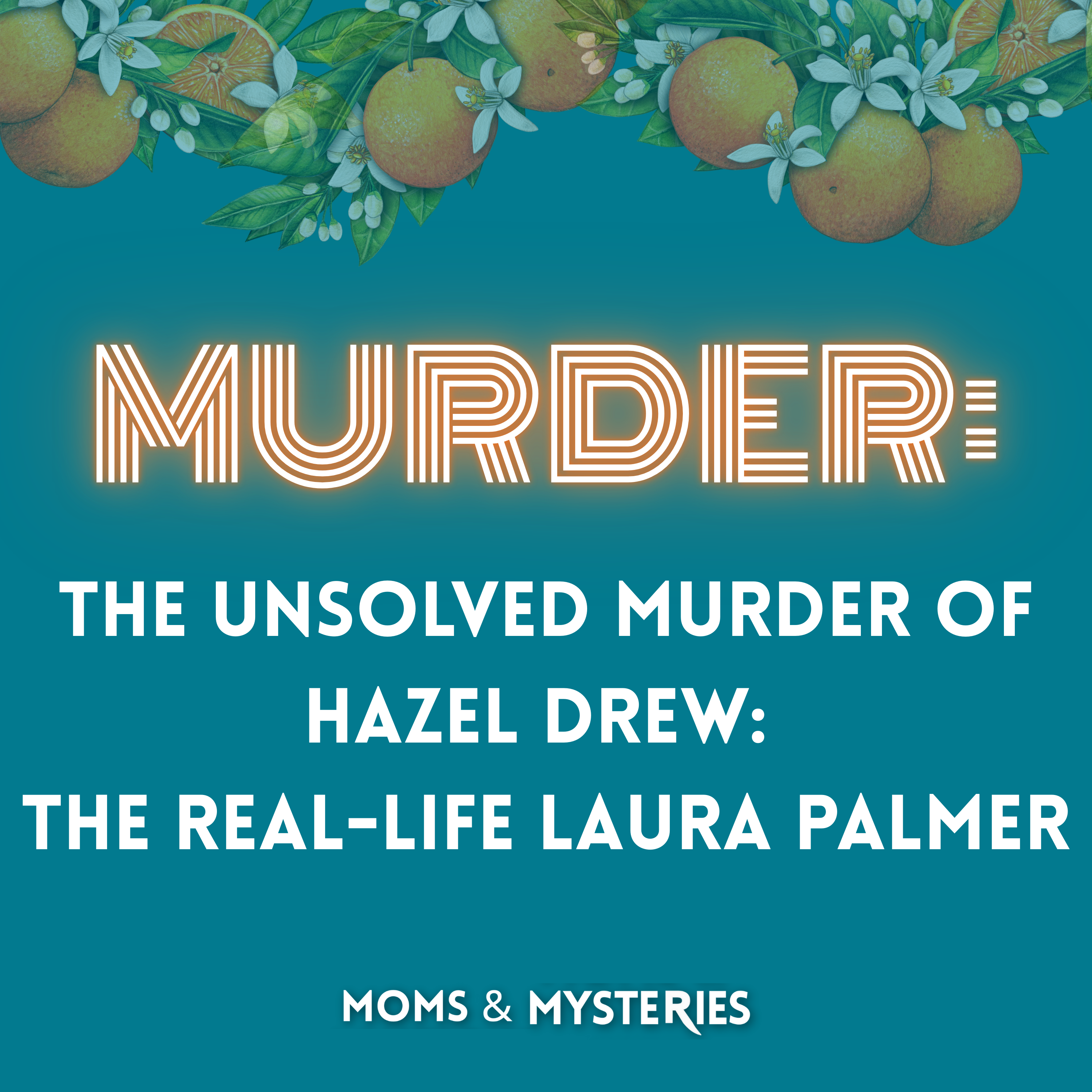 The Real-Life Laura Palmer: The Unsolved Murder of Hazel Drew