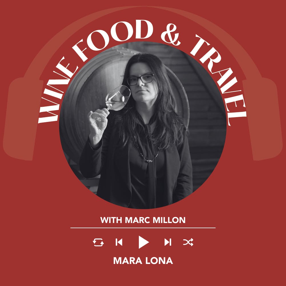 Ep. 1788 Mara Lona | Wine, Food & Travel With Marc Millon