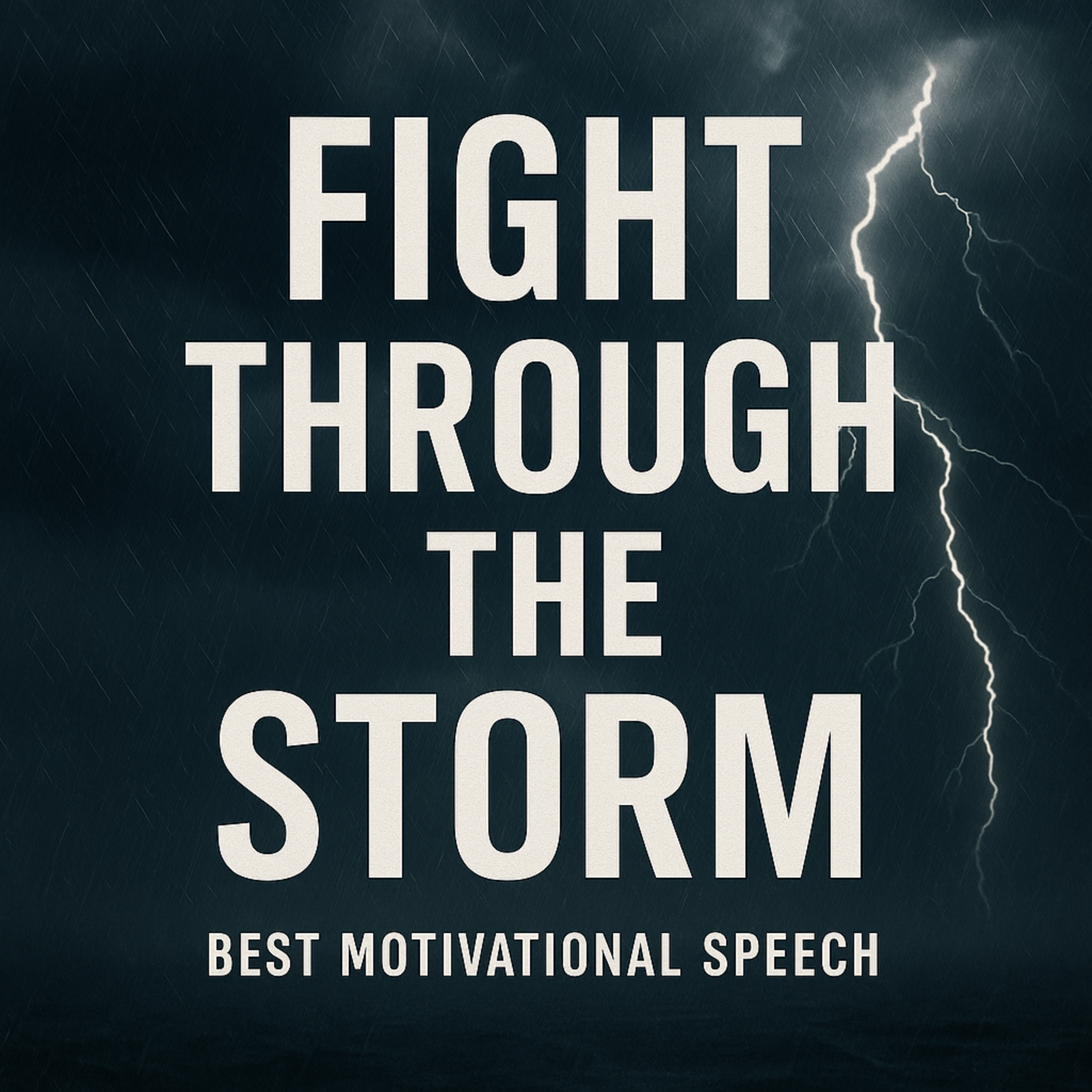FIGHT THROUGH THE STORM ⛈️ - Best Motivational Speech to Keep You Going