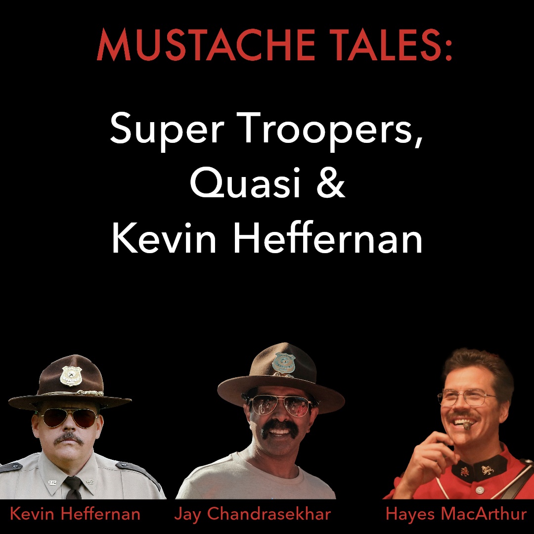 The True Story from Super Troopers to Quasi with Kevin Heffernan
