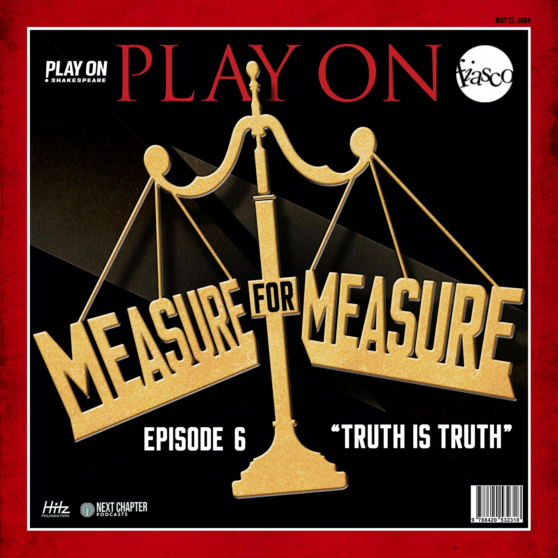 Measure For Measure - Episode 6 - Truth Is Truth