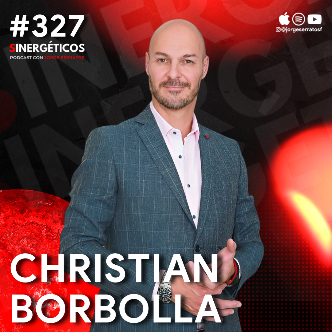 Usa tu ENERGÍA para hacer dinero y vender ARTE para ser millonario | Christian Borbolla | #327