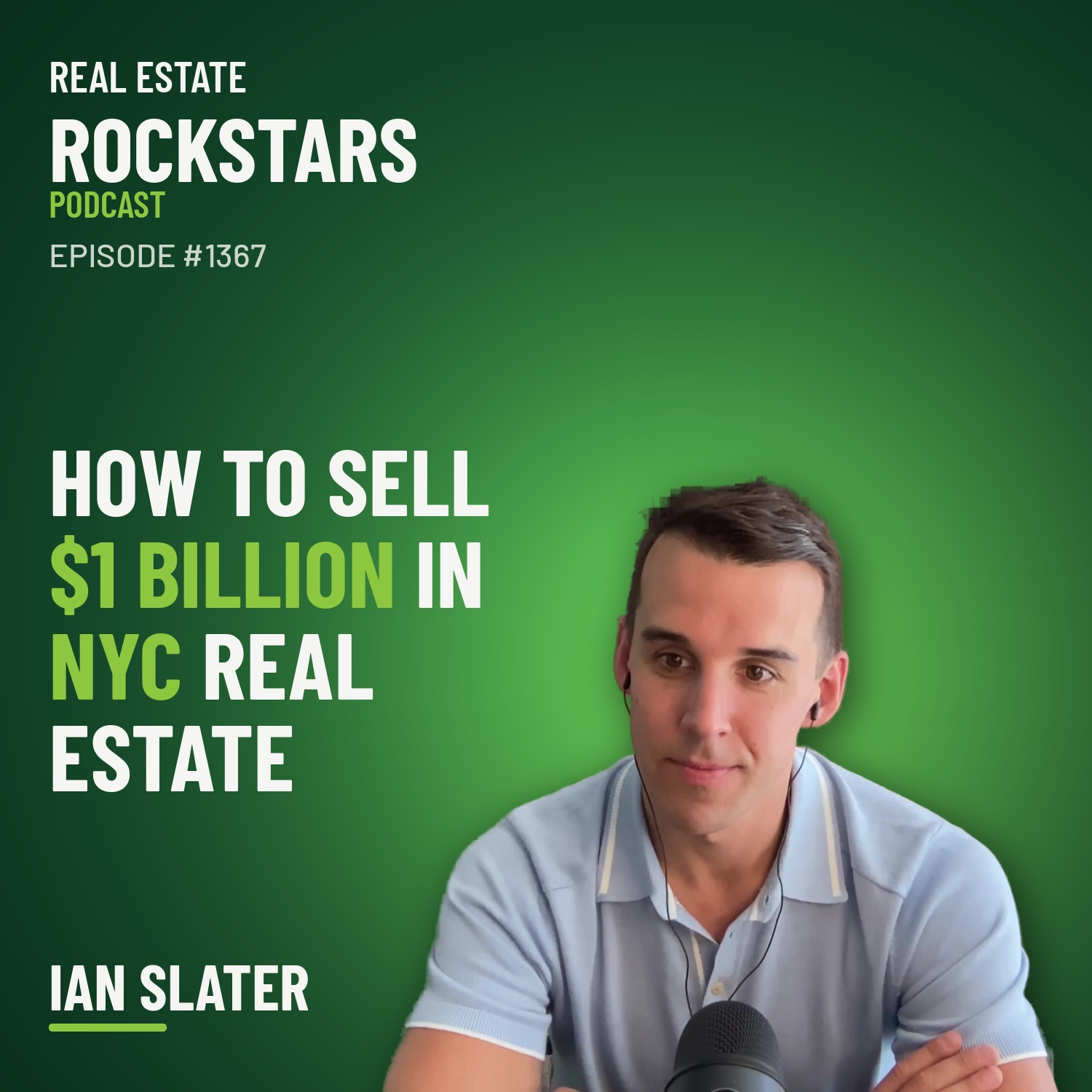 1367: How to Sell $1 Billion in NYC Real Estate with Ian Slater