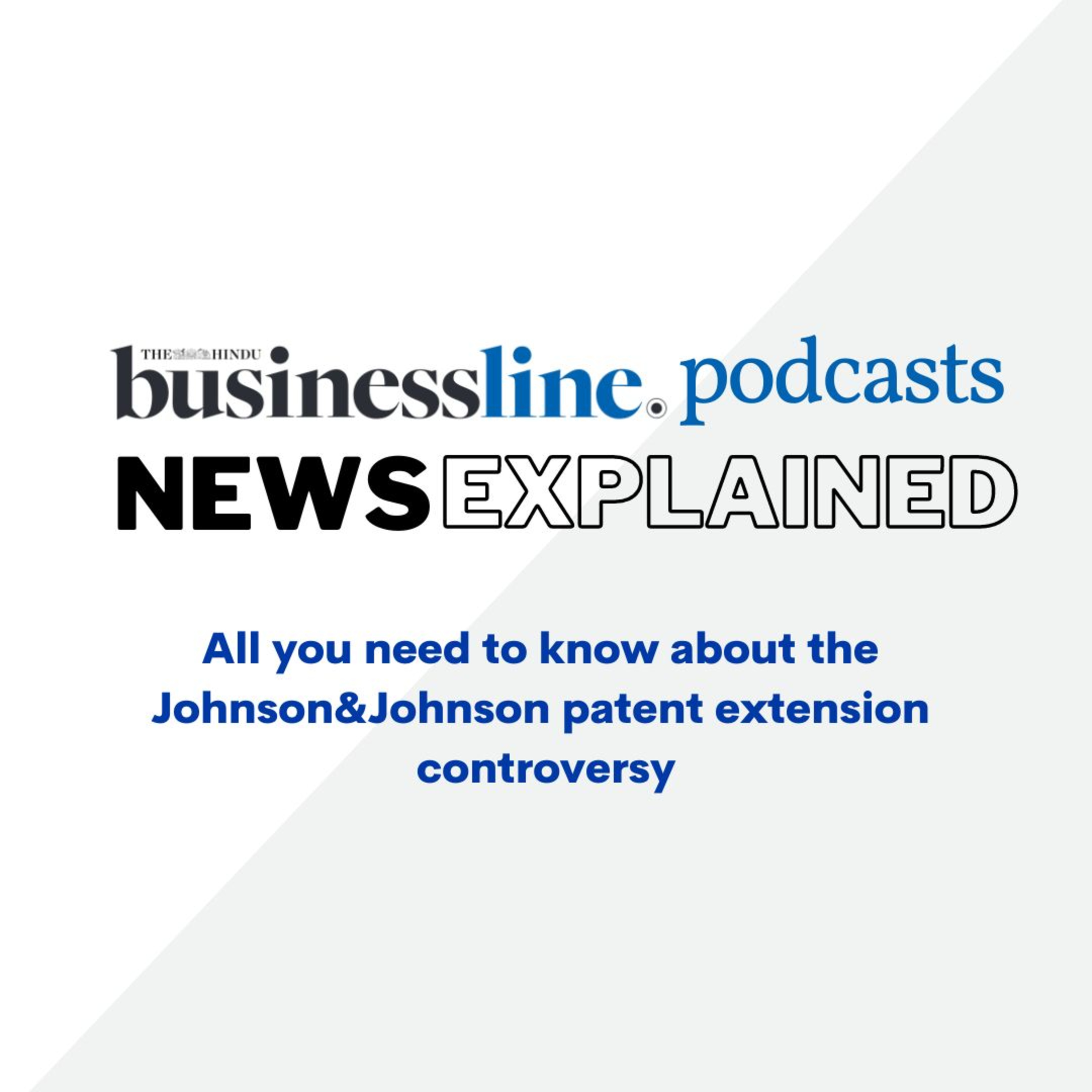 News Explained: Why did the Indian Patent Office reject J&J’s application to extend its patent on an anti-TB drug? episode artwork